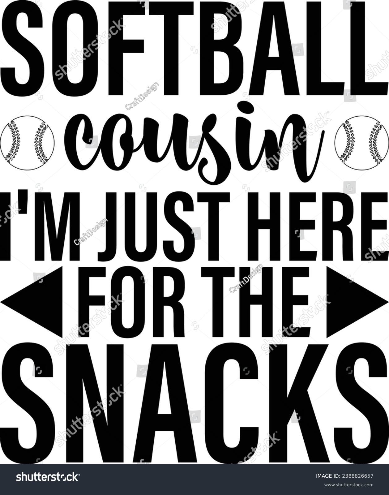 SVG of Softball Cousin I'm Just Here For The Snacks T-shirt Design svg