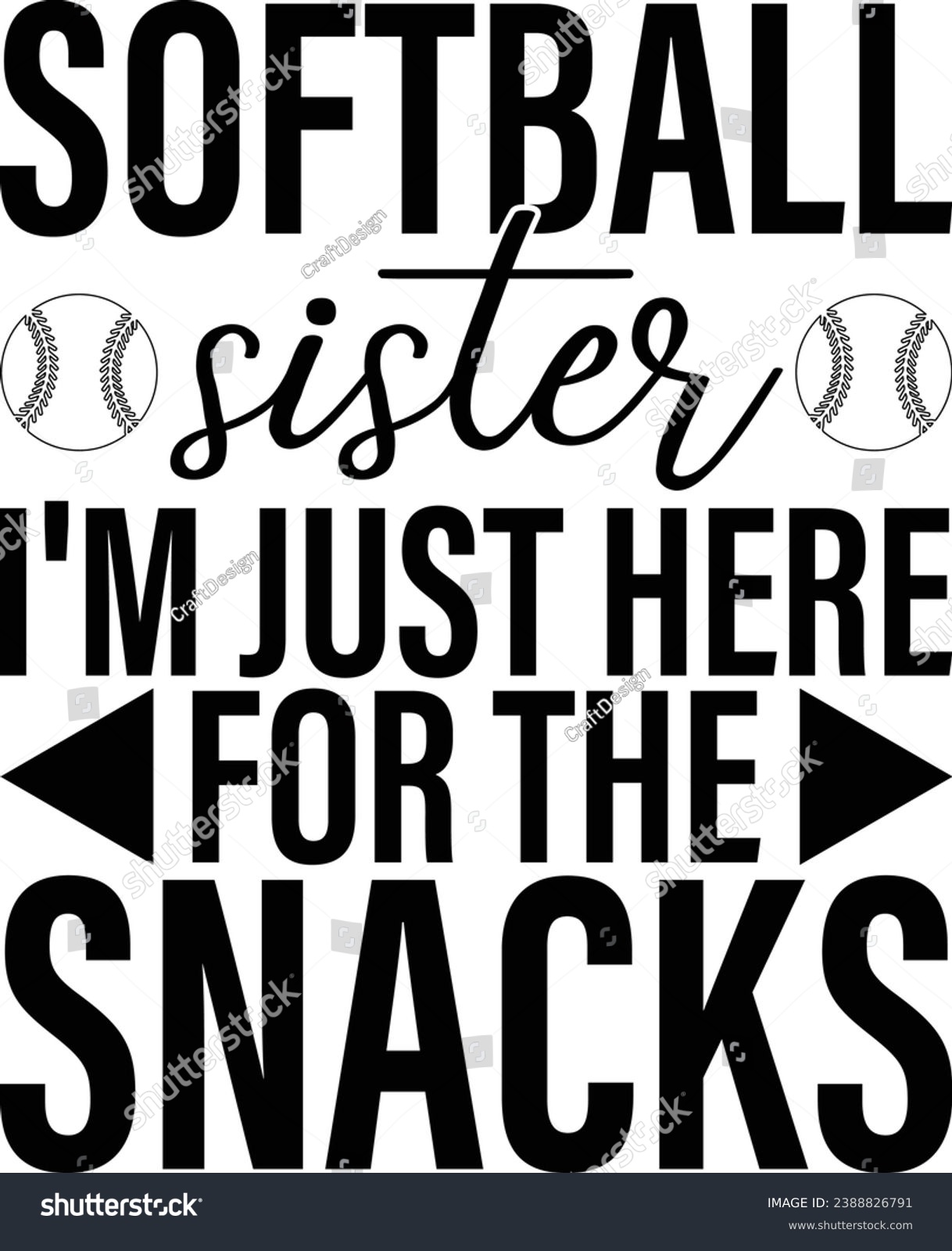 SVG of Softball Sister I'm Just Here For The Snacks T-shirt Design svg