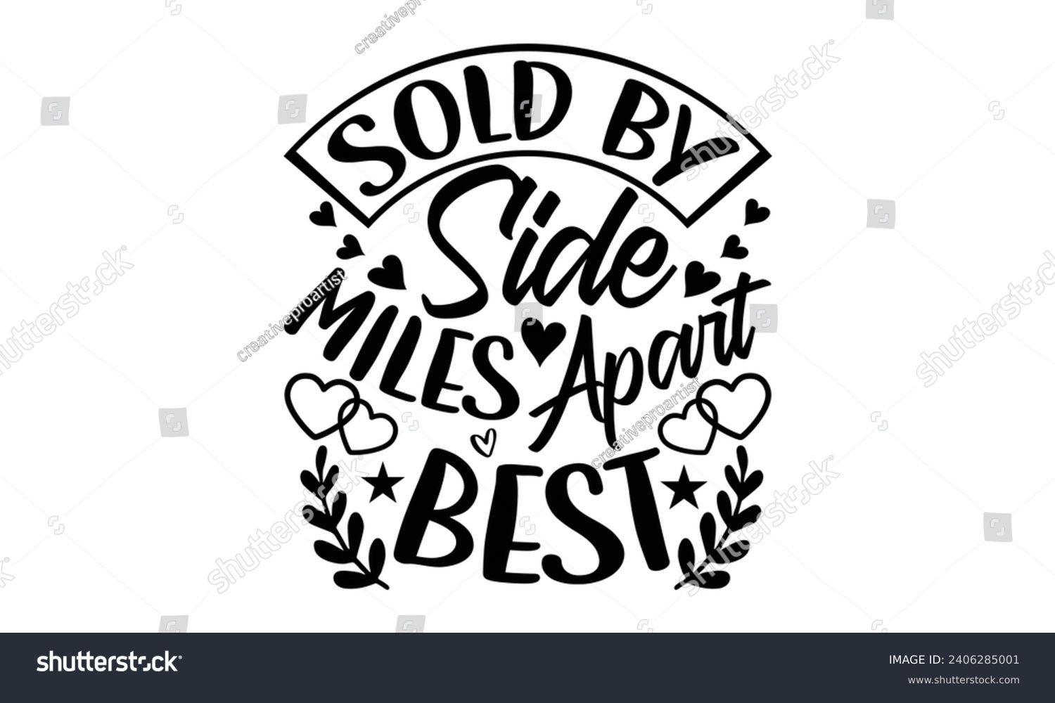 SVG of Sold By Side Miles Apart Best- Best friends t- shirt design, Hand drawn lettering phrase, Illustration for prints on bags, posters, cards eps, Files for Cutting, Isolated on white background. svg