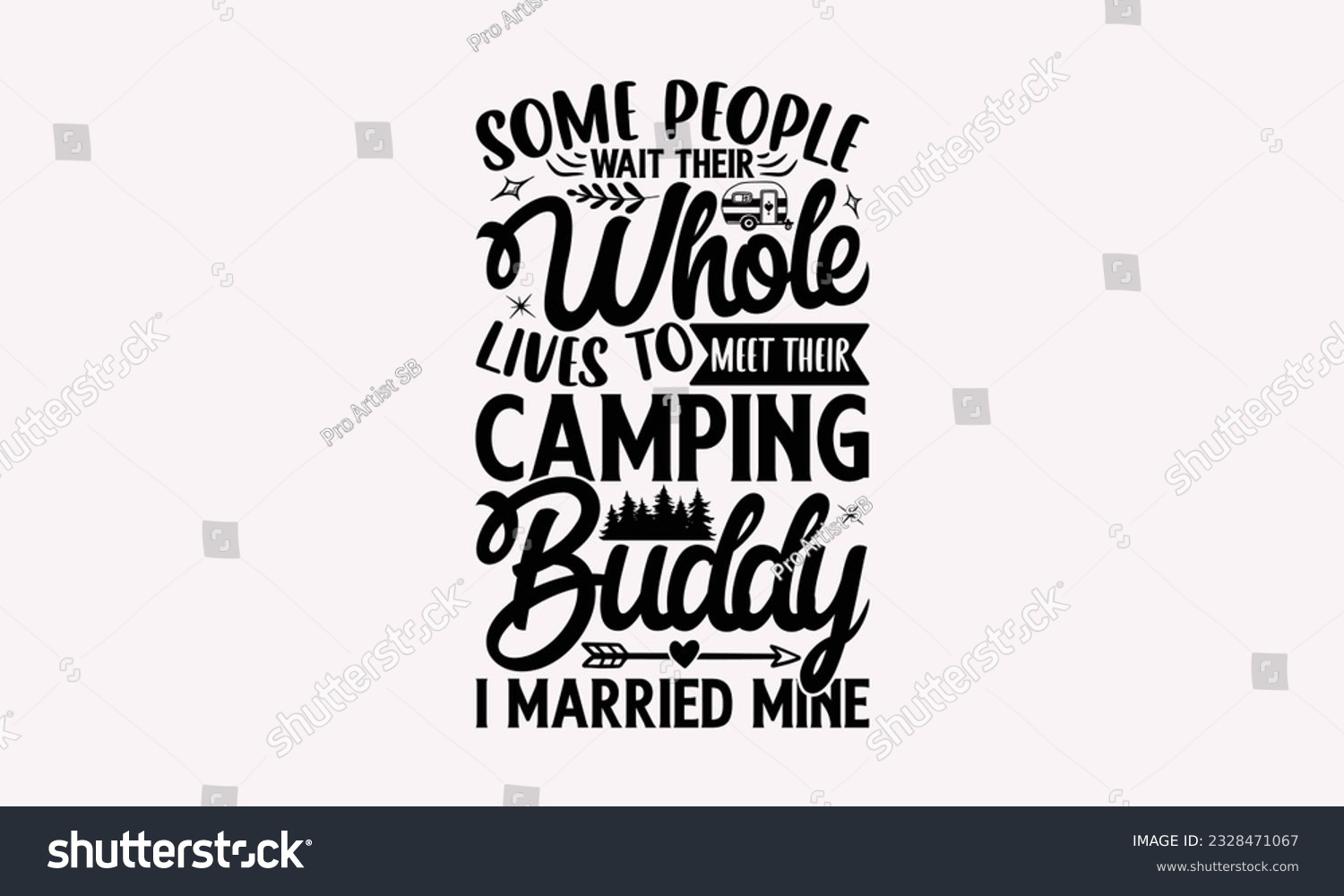 SVG of Some people wait their whole lives to meet their camping buddy I married mine - Camping SVG Design, Print on T-Shirts, Mugs, Birthday Cards, Wall Decals, Stickers, Birthday Party Decorations, Cuts and svg