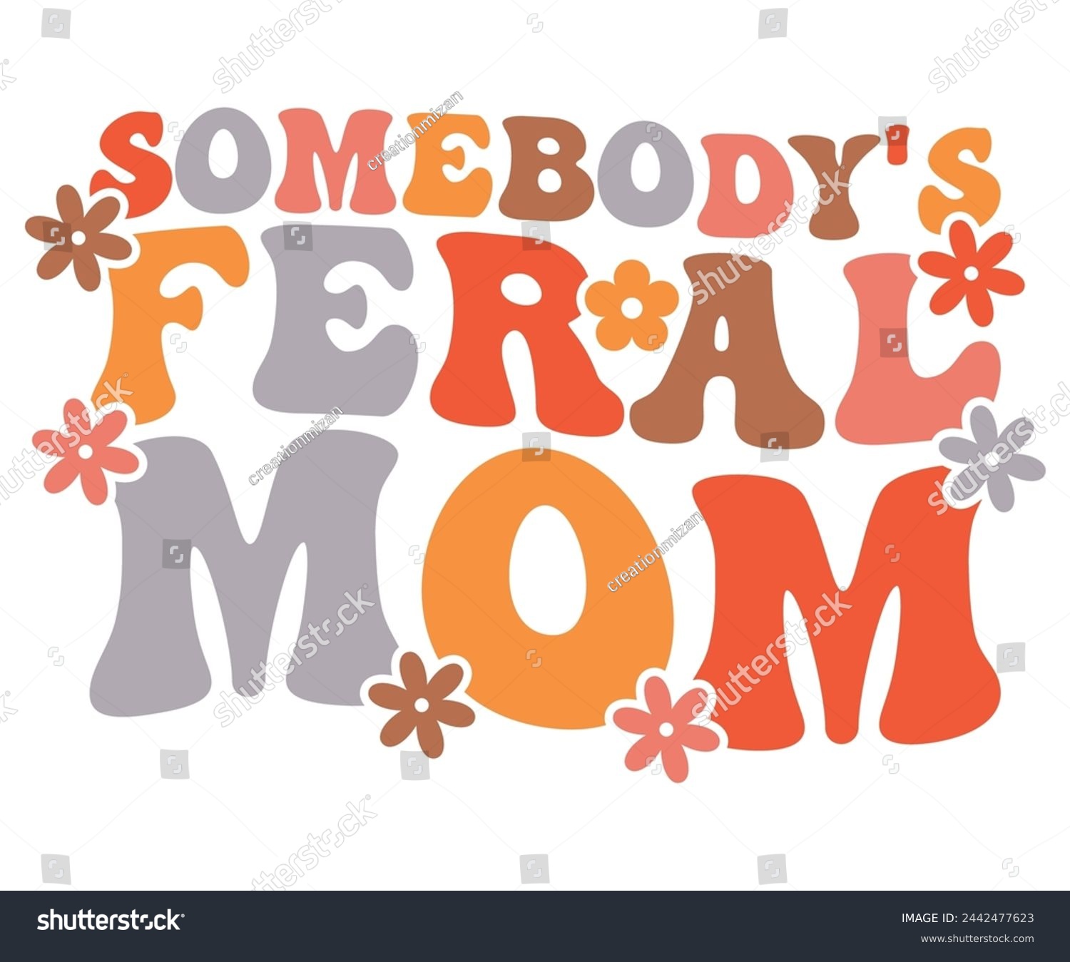 SVG of Somebody's Feral Mom Retro,Mom Life,Mother's Day,Stacked Mama,Boho Mama,Mom Era,wavy stacked letters,Retro, Groovy,Girl Mom,Cool Mom,Cat Mom svg