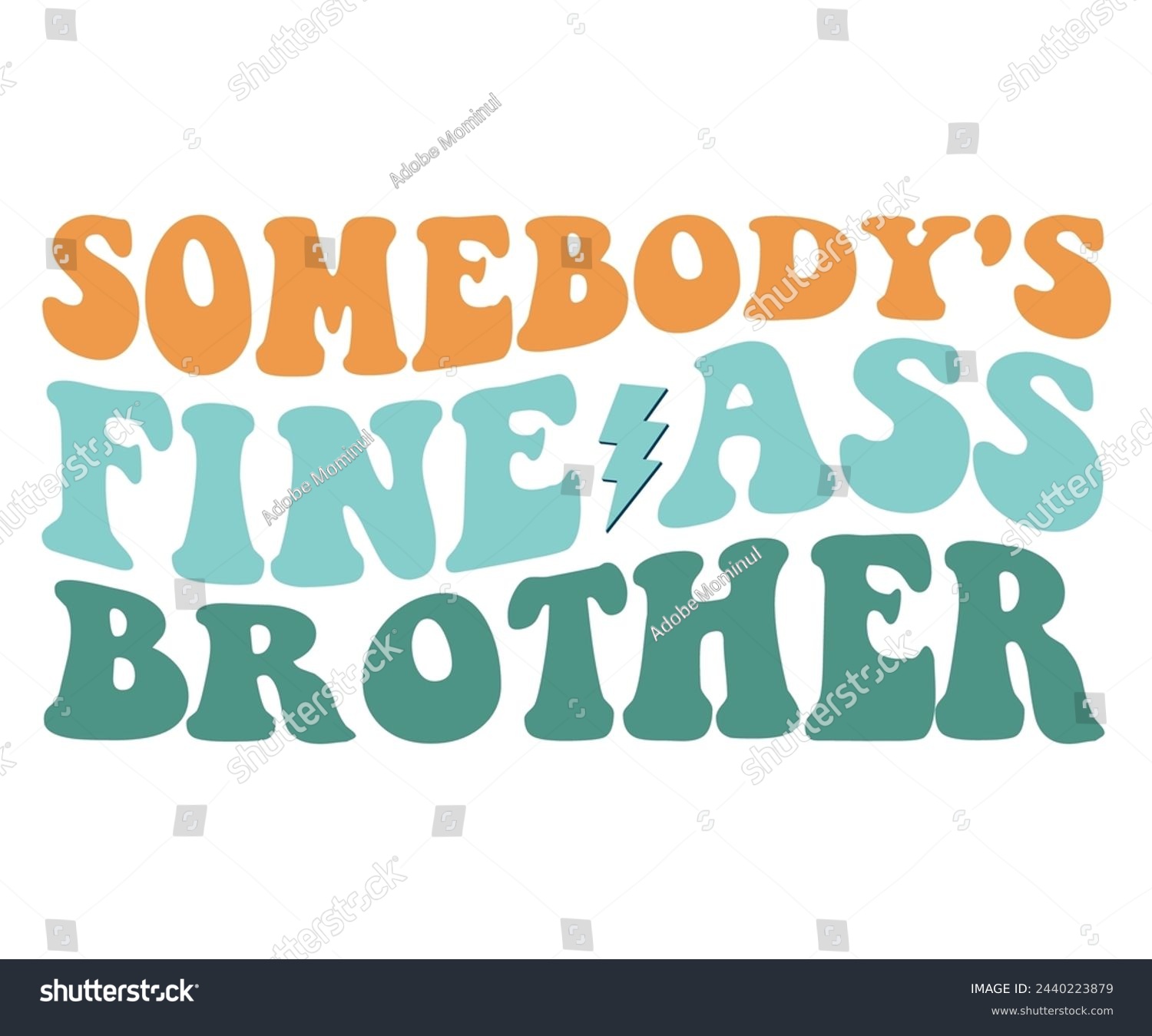 SVG of Somebody's Fine Ass Brother,Retro Groovy,Svg,T-shirt,Typography,Svg Cut File,Commercial Use,Instant Download  svg