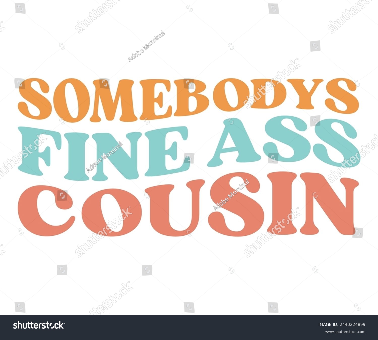 SVG of Somebody's Fine Ass Cousin,Retro Groovy,Svg,T-shirt,Typography,Svg Cut File,Commercial Use,Instant Download  svg
