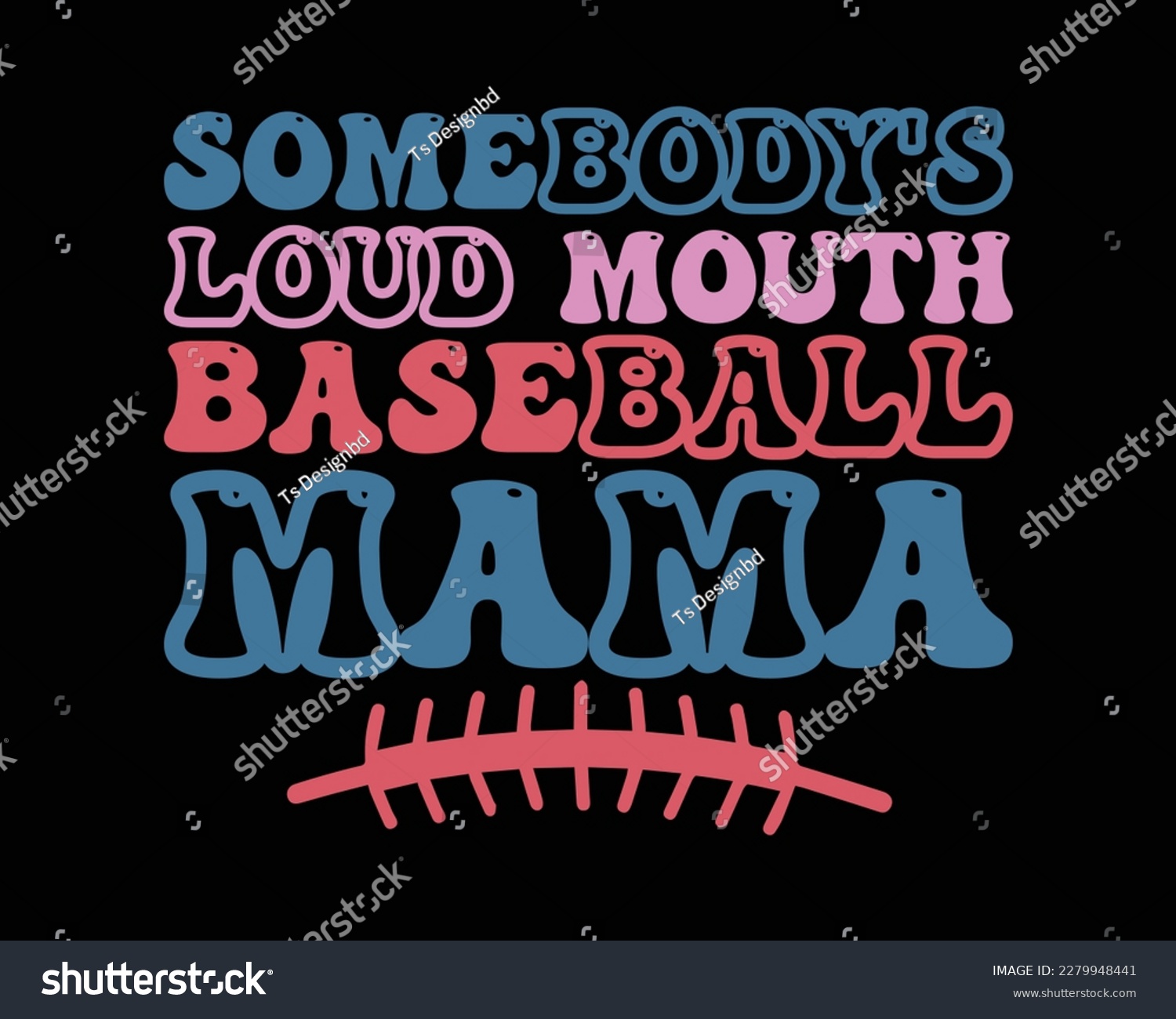 SVG of Somebody's Loud Mouth  Baseball Mama Typography Design,Baseball SVG, Baseball Shirt SVG, Baseball Mom Life svg,Supportive Mom svg,typography baseball t-shirt svg