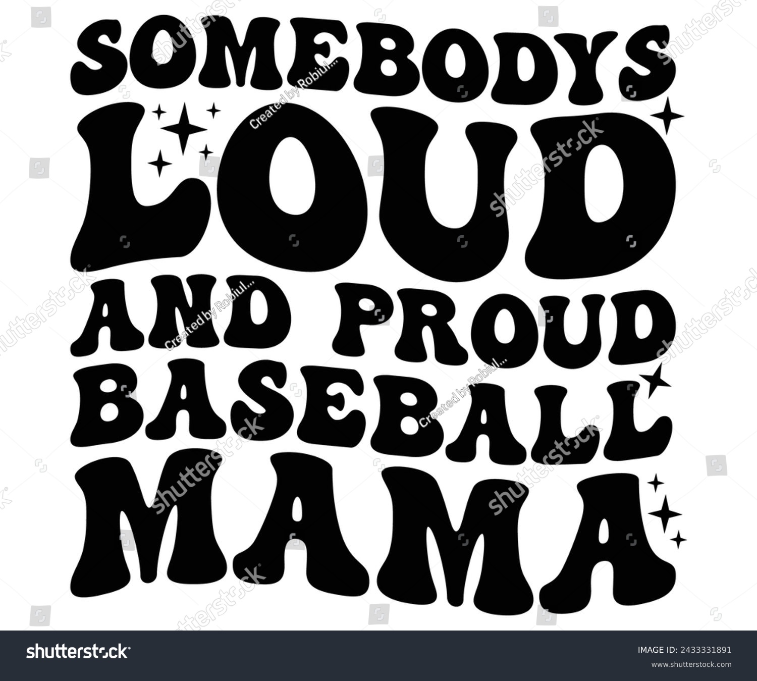SVG of Somebodys loud and proud baseball mama, Baseball Mom Shirt Svg,Sports Dad, Baseball Day Shirt Svg,Baseball Team Shirt, Game Day  Women, Funny Baseball Shirt Svg,Gift for Mom, Cut File, Eps File svg