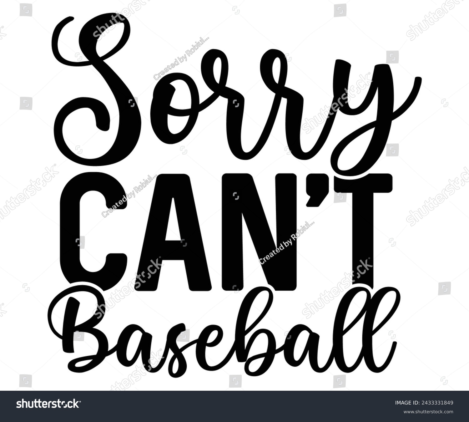 SVG of Sorry can't baseball, Baseball Mom Shirt Svg,Sports Dad, Baseball Day Shirt Svg,Baseball Team Shirt, Game Day  Women, Funny Baseball Shirt Svg,Gift for Mom, Cut File, Eps File svg