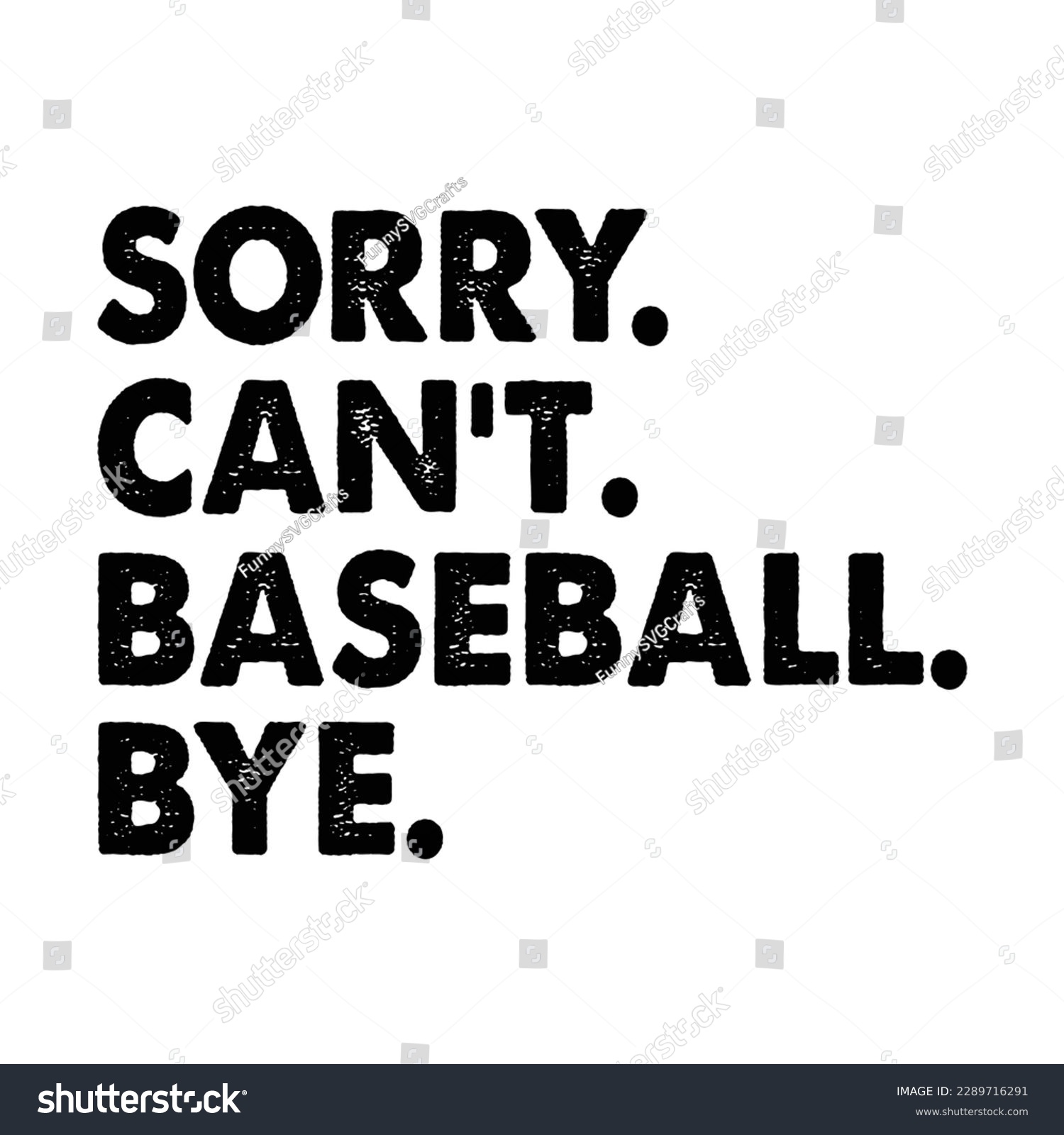 SVG of Sorry Can't Baseball Bye Shirt, Baseball Vector, Baseball Shirt Print Template svg