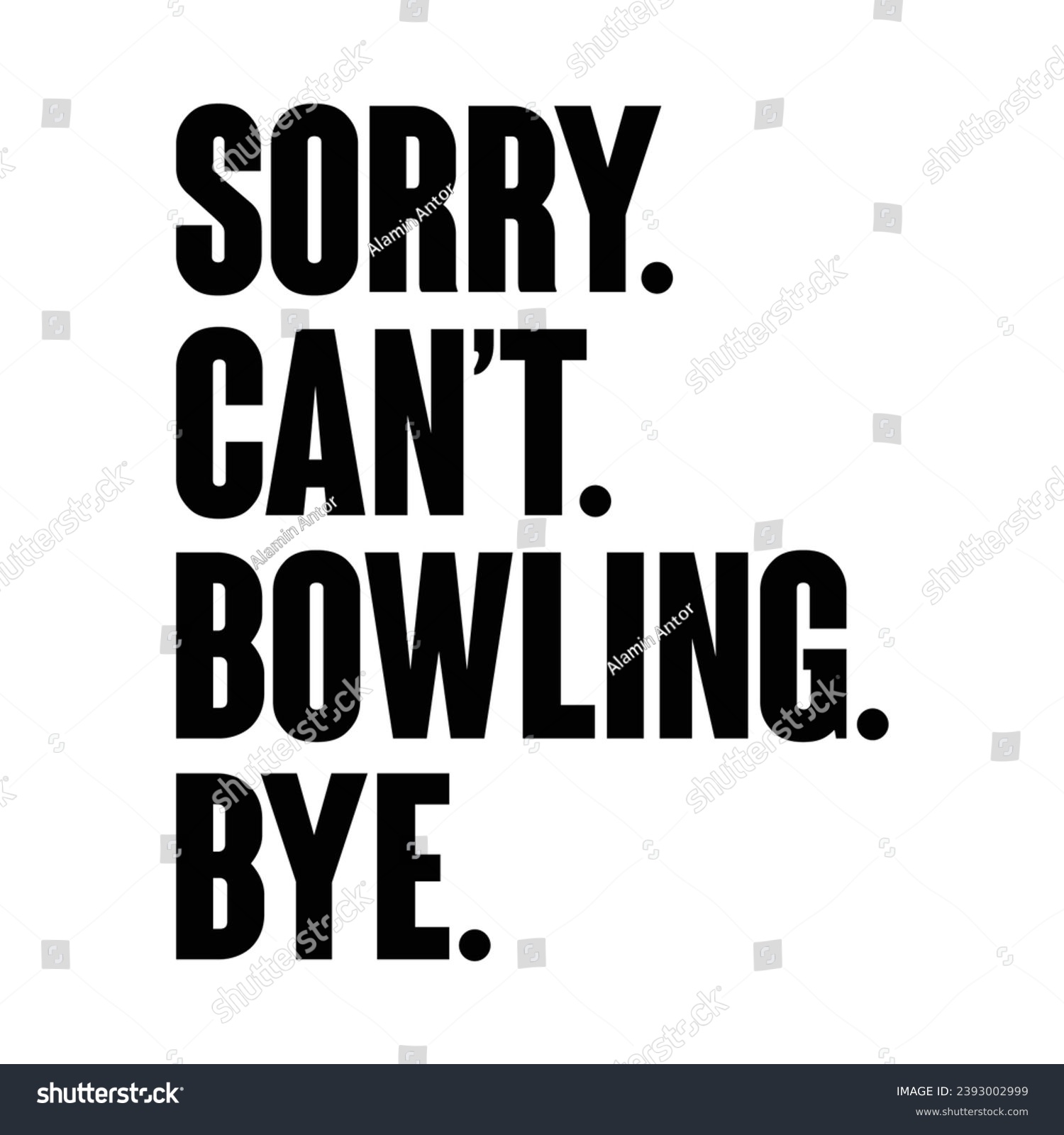 SVG of Sorry Can't Bowling T-shirt Design svg