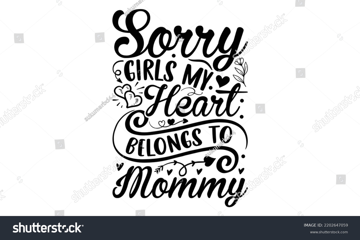 SVG of Sorry Girls My Heart Belongs To Mommy - Valentine's Day t shirt design, Hand drawn lettering phrase isolated on white background, Valentine's Day 2023 quotes svg design. svg