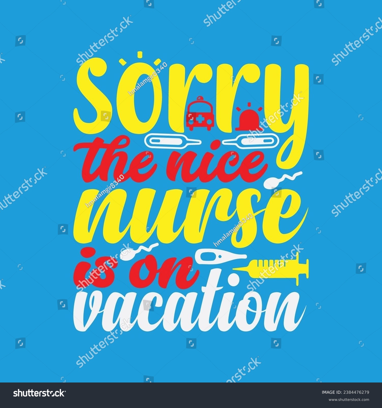 SVG of Sorry the nice nurse is on vacation 1 t-shirt design. Here You Can find and Buy t-Shirt Design. Digital Files for yourself, friends and family, or anyone who supports your Special Day and Occasions. svg
