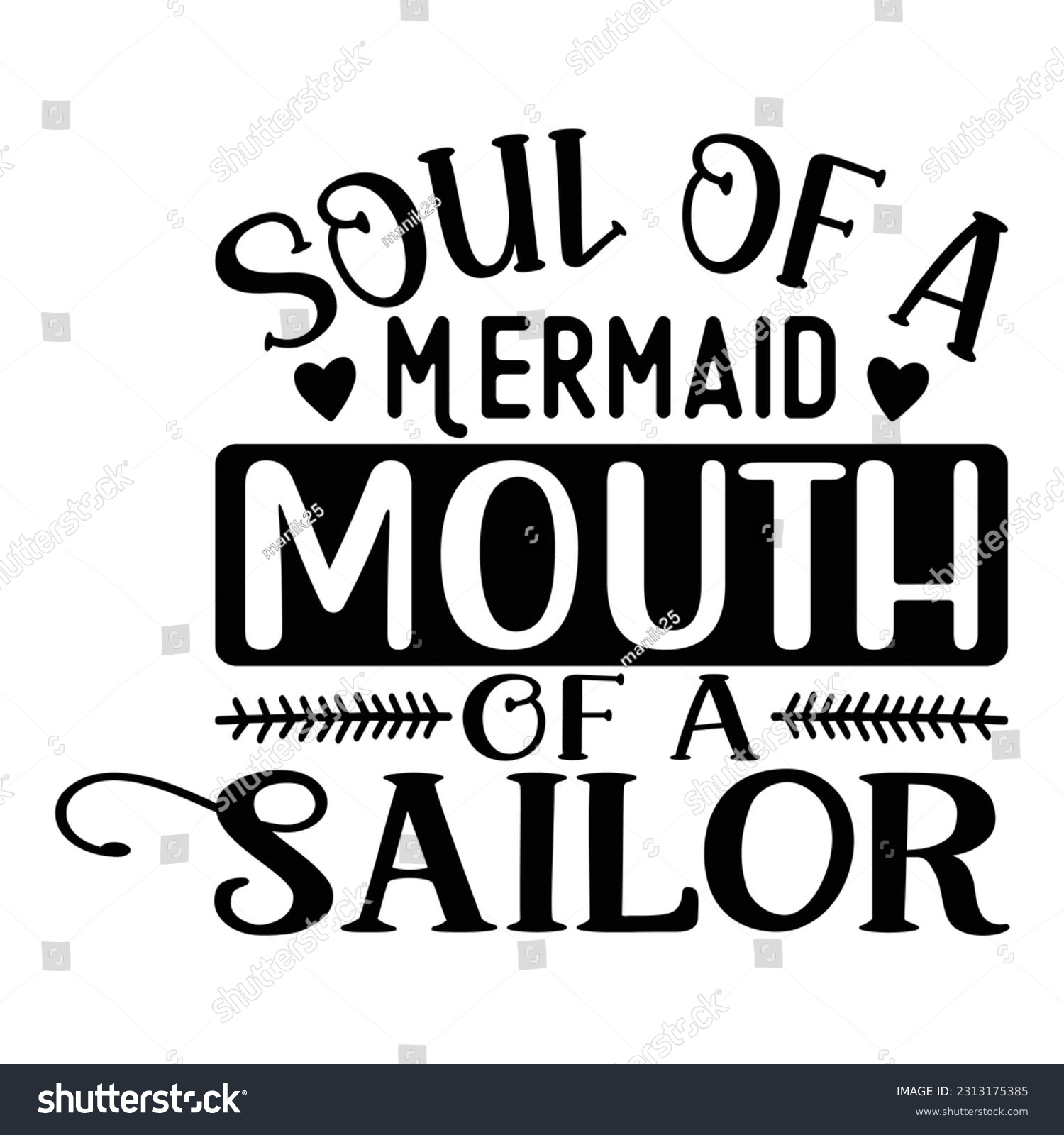 SVG of Soul of a Mermaid Mouth Sailor,  Fishing SVG Quotes Design Template svg