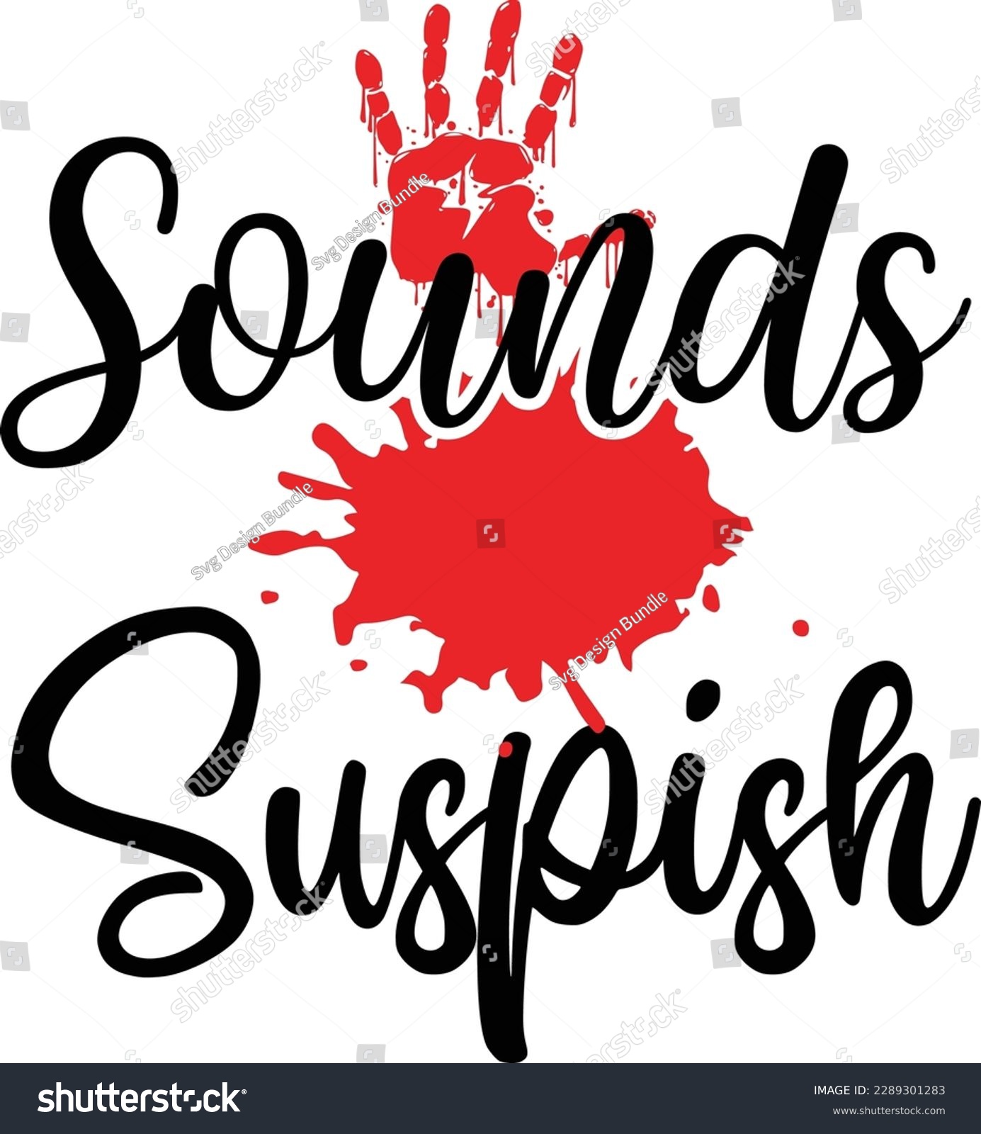 SVG of Sounds suspish svg ,Crime svg Design, Crime svg bundle svg