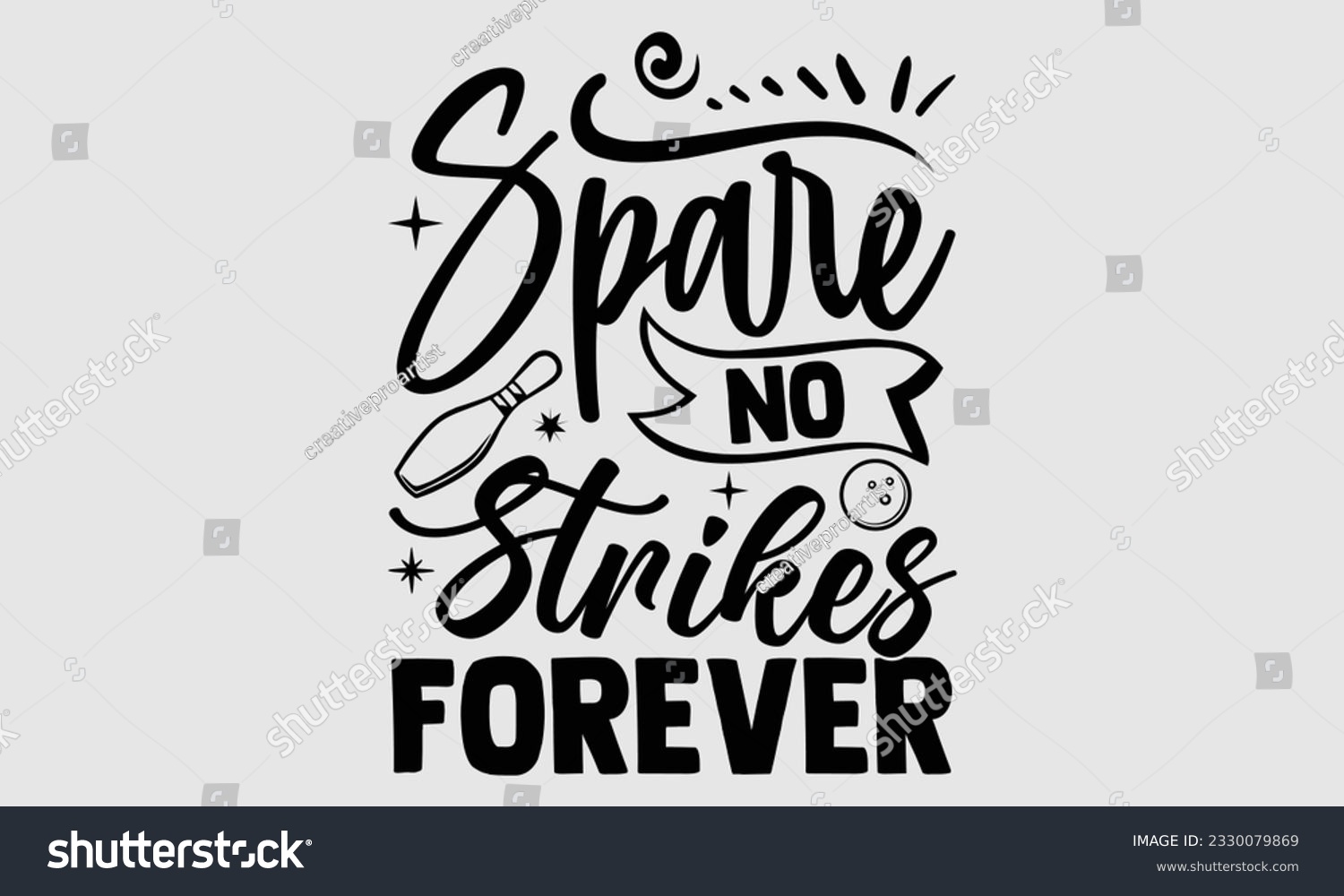 SVG of Spare No Strikes Forever- Bowling t-shirt design, Handmade calligraphy vector Illustration for prints on SVG and bags, posters, greeting card template EPS svg