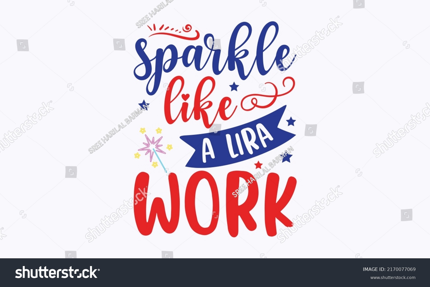 SVG of sparkle like a lira work - Happy Independence Day July 4 lettering design illustration. Patriotic rainbow shirt design. American rainbow svg file for cutting. Independence Day Cut Files. templet svg