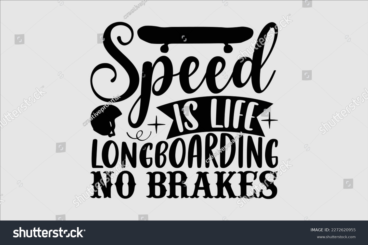 SVG of Speed is life longboarding no brakes- Longboarding T- shirt Design, Hand drawn lettering phrase, Illustration for prints on t-shirts and bags, posters, funny eps files, svg cricut svg