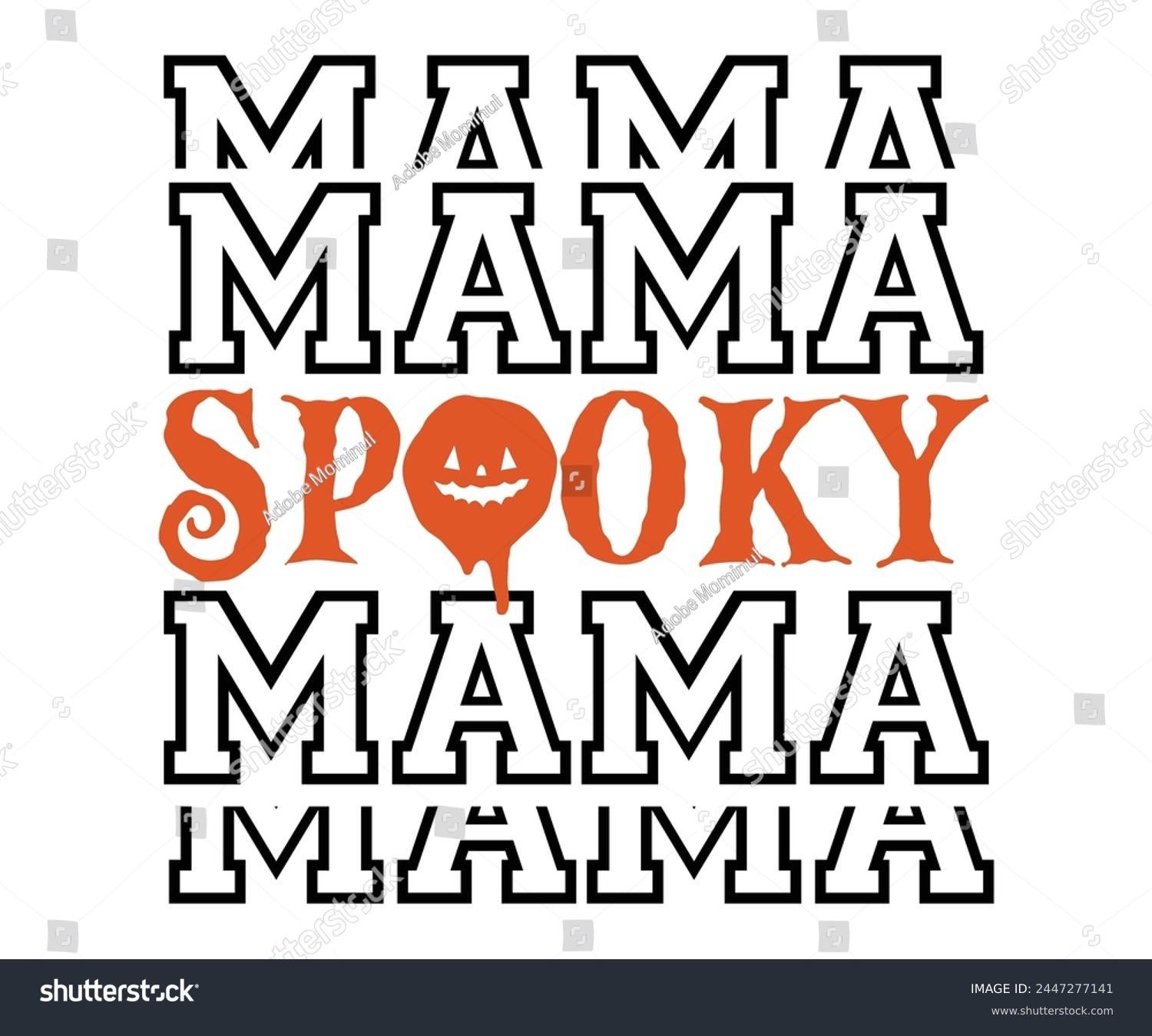 SVG of Spooky Mama,Halloween Svg,Typography,Halloween Quotes,Witches Svg,Halloween Party,Halloween Costume,Halloween Gift,Funny Halloween,Spooky Svg,Funny T shirt,Ghost Svg,Cut file svg
