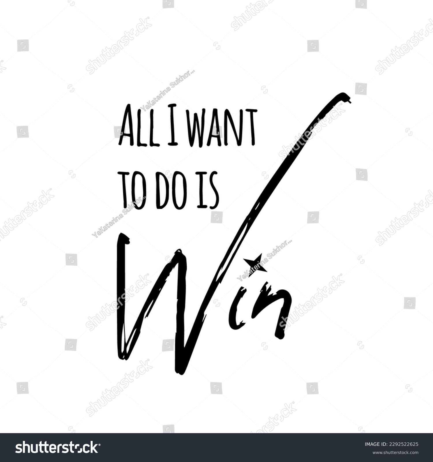 SVG of Sport, gym phrases, train hard, you are stronger, hand drawn quotes, vector motivational quotes. Motivational sport quotation. All i want to do is win svg