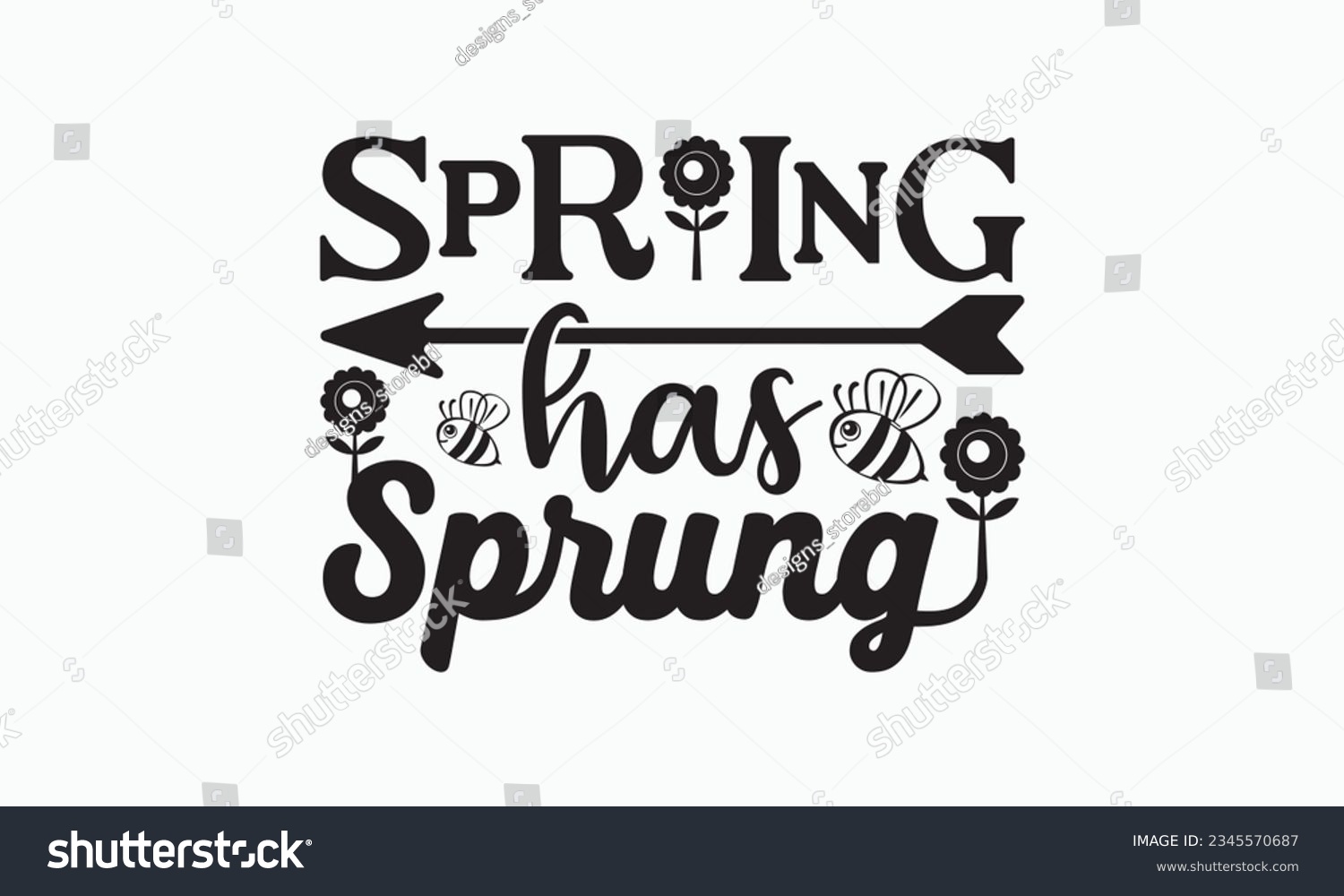 SVG of Spring has sprung svg, Hello Spring Svg, Farmhouse Sign, Spring Quotes t shirt design bundle, Spring Flowers svg bundle, Cut File Cricut, Hand-Lettered Quotes, Silhouette, vector, t shirt, Easter Svg svg