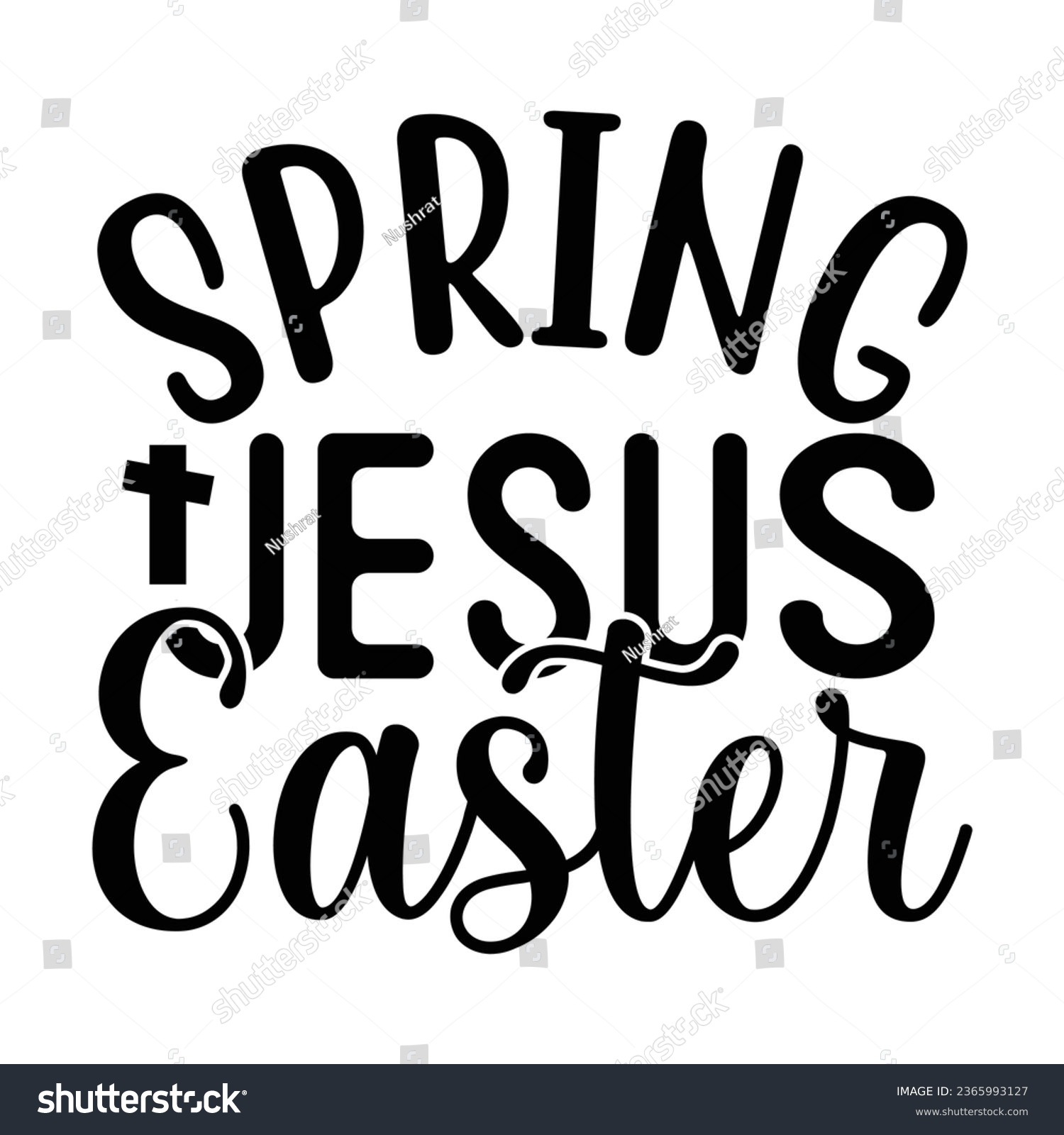SVG of Spring Jesus Easter, Christian quotes  cut files Design, Christian quotes t shirt designs Template svg