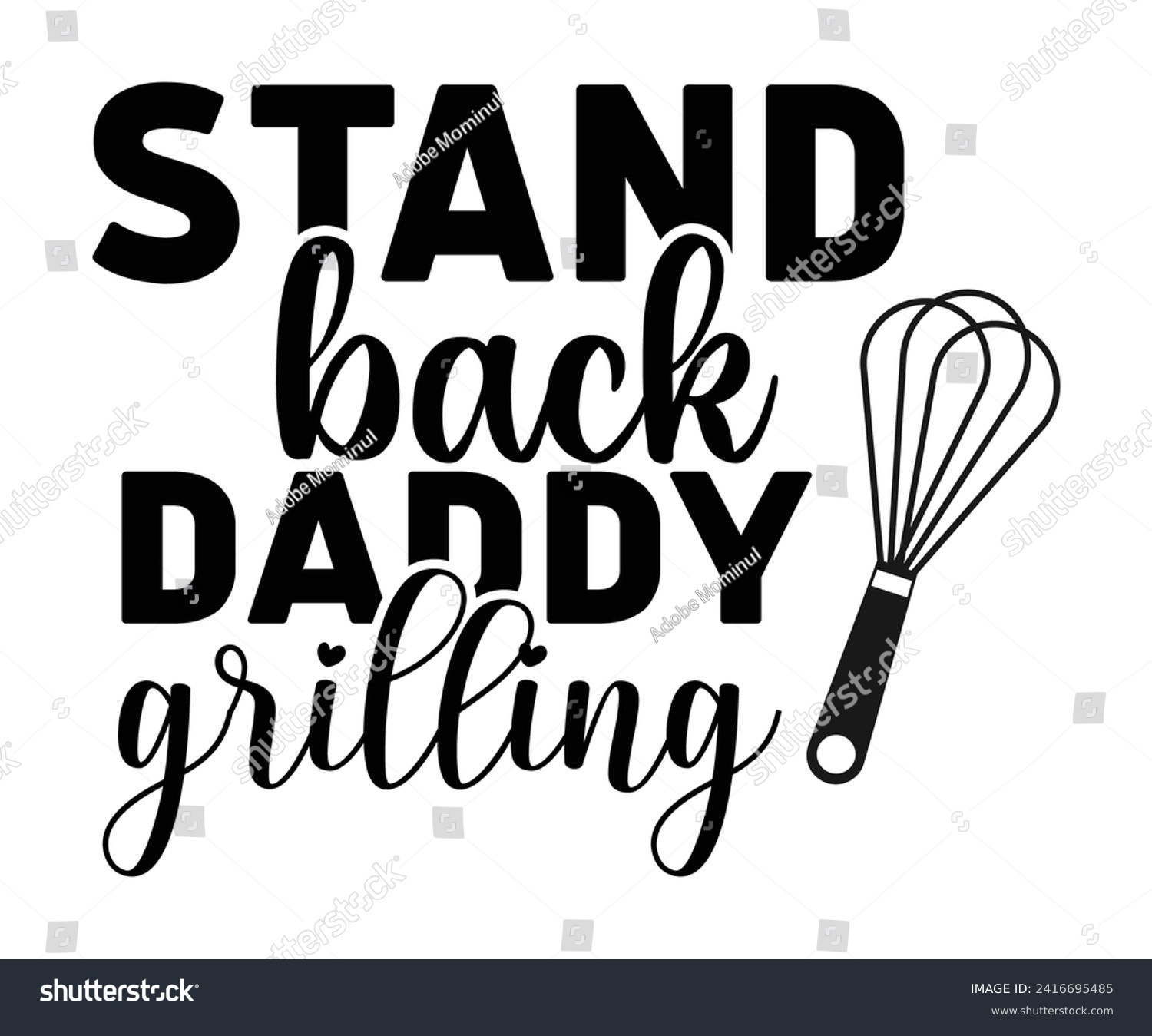 SVG of Stand Back Daddy  is Grilling Svg,Father's Day Svg,Papa svg,Grandpa Svg,Father's Day Saying Qoutes,Dad Svg,Funny Father, Gift For Dad Svg,Daddy Svg,Family Svg,T shirt Design,Svg Cut File,Typography svg
