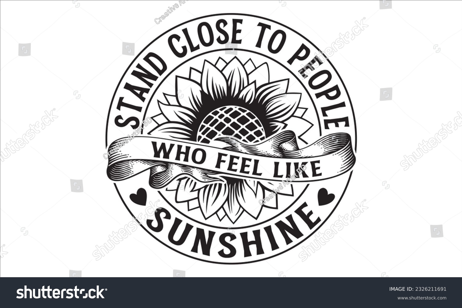 SVG of Stand close to people who feel like sunshine - Sunflower t shirts design, Hand drawn lettering phrase, Isolated on white background, svg Files for Cutting Cricut and Silhouette, EPS 10 svg