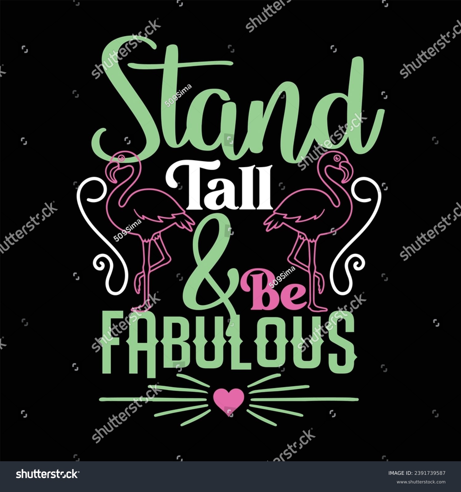 SVG of STAND TALL AND BE FABULOUS-FLAMINGO RETRO T-SHIRT DESIGN svg