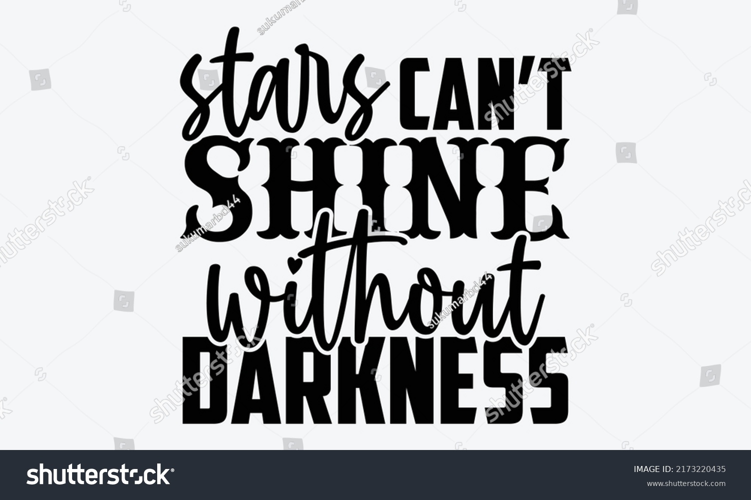 SVG of Stars can’t shine without darkness - Mental Health t shirts design, Hand drawn lettering phrase, Calligraphy t shirt design, Isolated on white background, svg Files for Cutting Cricut and Silhouette,  svg