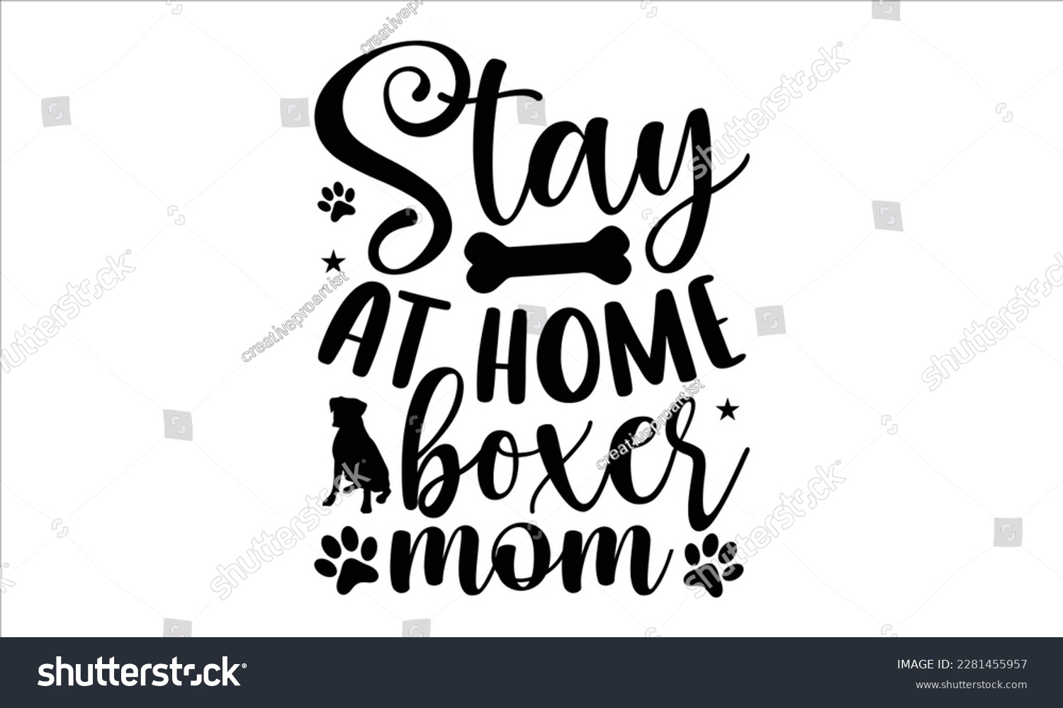 SVG of Stay at home boxer mom- Boxer Dog T- shirt design, Hand drawn lettering phrase, for Cutting Machine, Silhouette Cameo, Cricut eps, svg Files for Cutting, EPS 10 svg