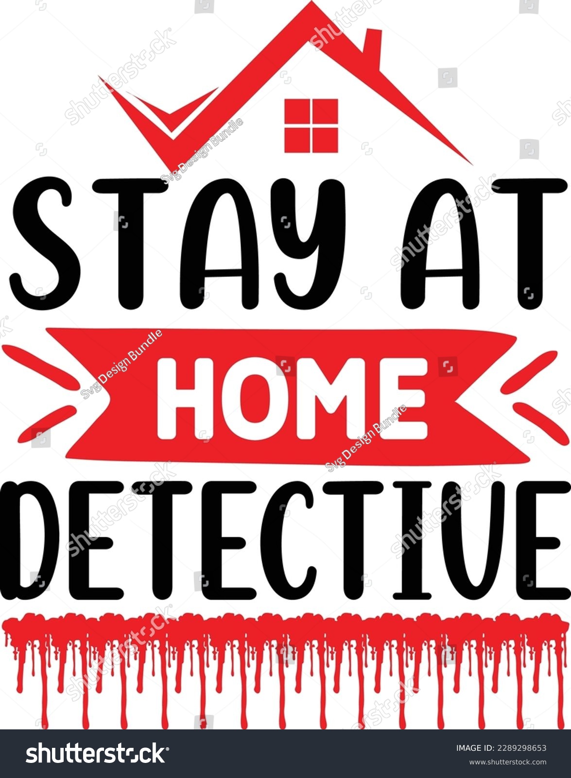 SVG of Stay at Home Detective svg ,Crime svg Design, Crime svg bundle svg