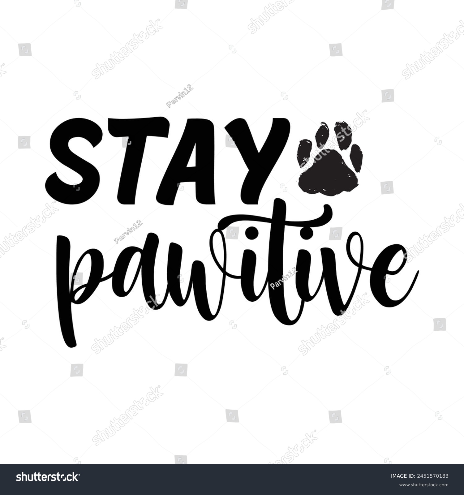 SVG of Stay Pawitive dog vector design  svg