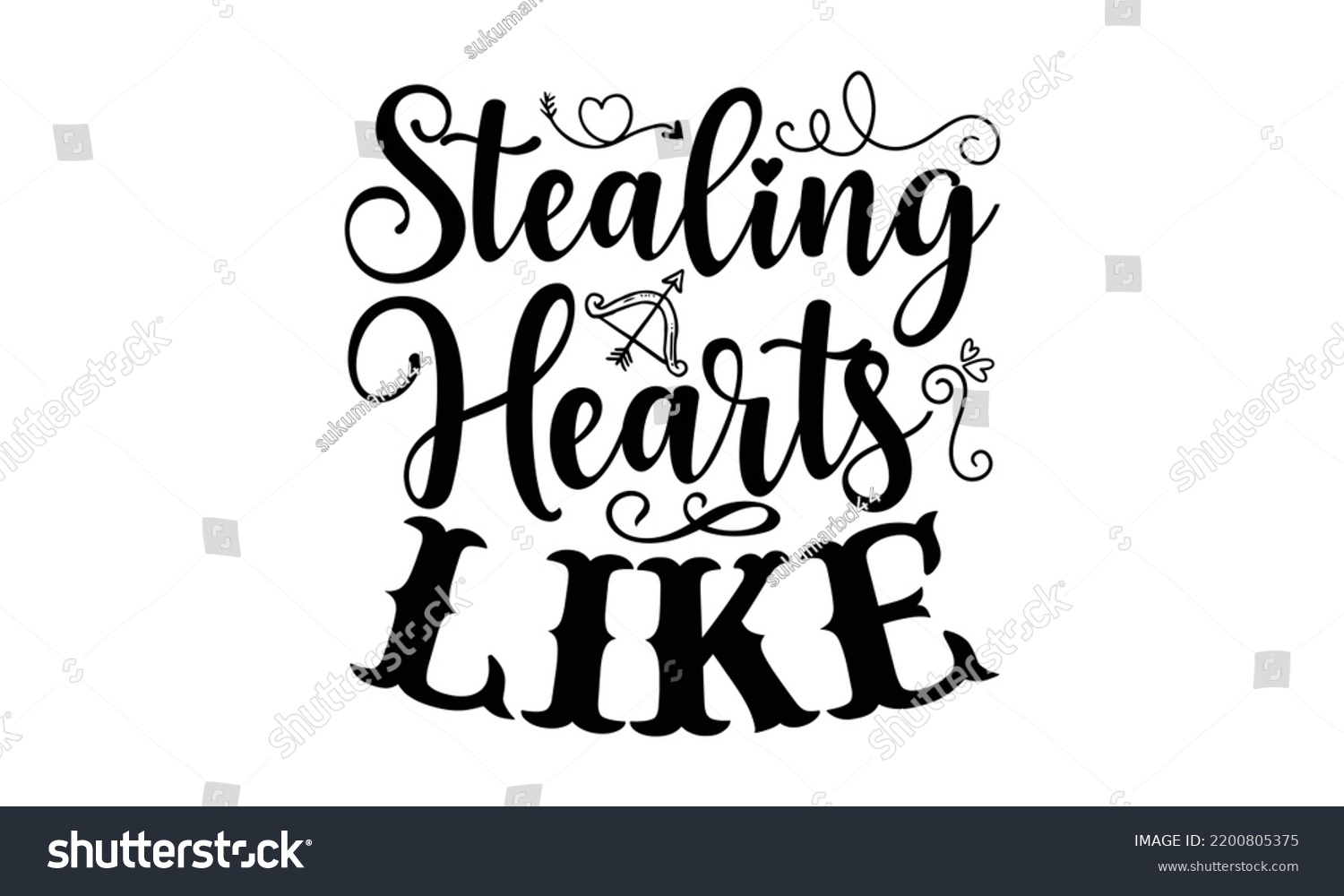 SVG of Stealing Hearts Like - Valentine's Day t shirt design, Hand drawn lettering phrase, calligraphy vector illustration, eps, svg isolated Files for Cutting svg