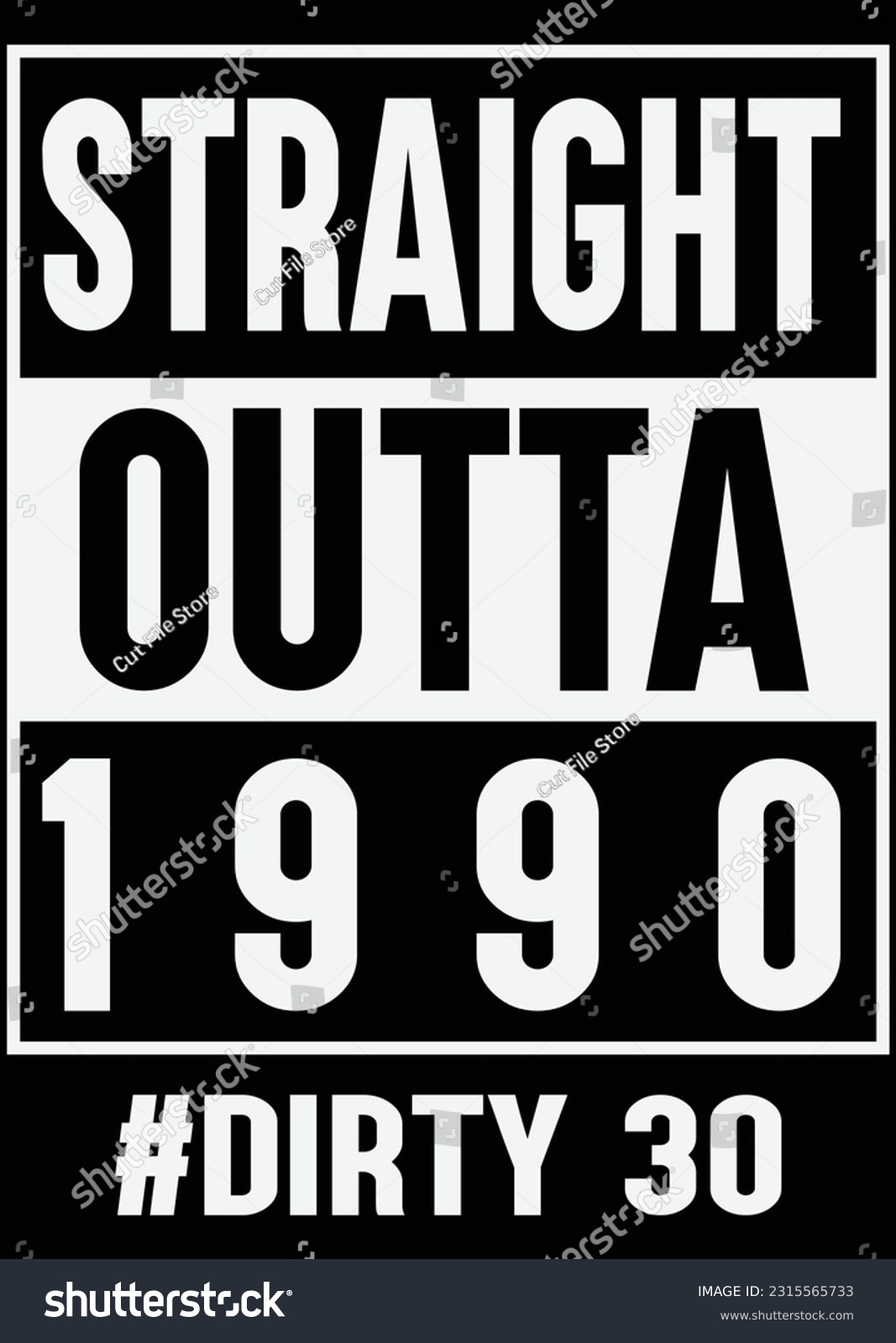 SVG of Straight Outta 1990 #Dirty 30 Eps Cut File svg