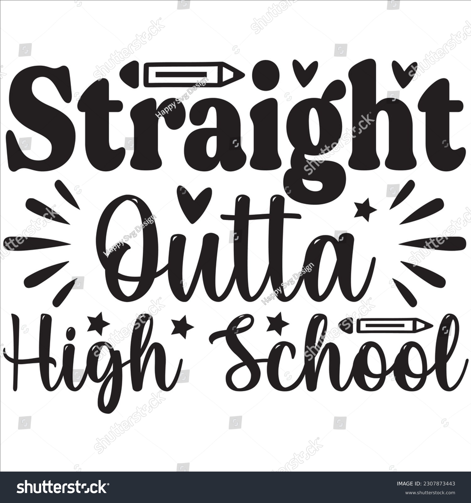 SVG of Straight outta high school, Svg t-shirt design and vector file. svg