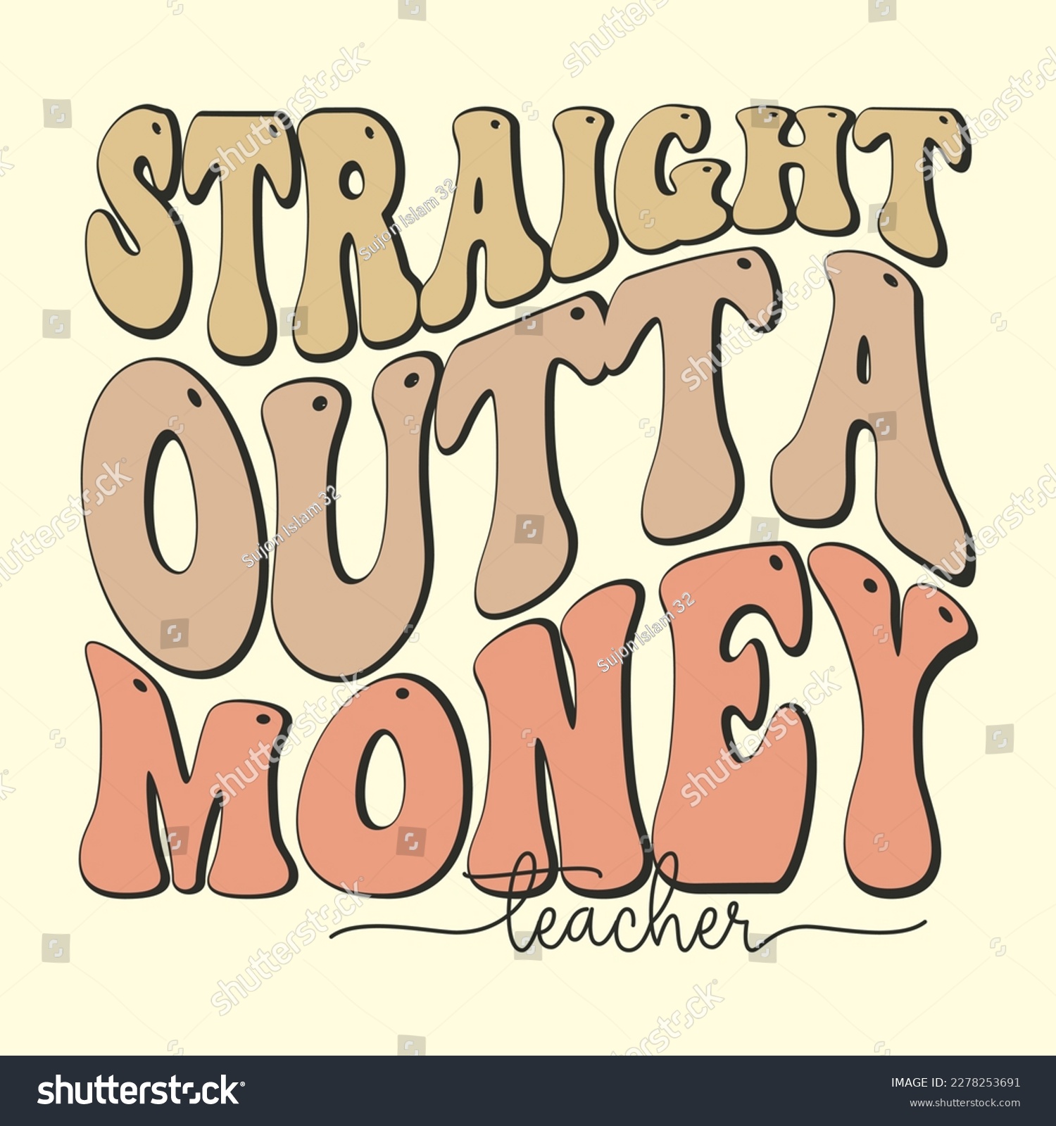 SVG of Straight Outta Money Teacher T-Shirt Design, Vector file  svg