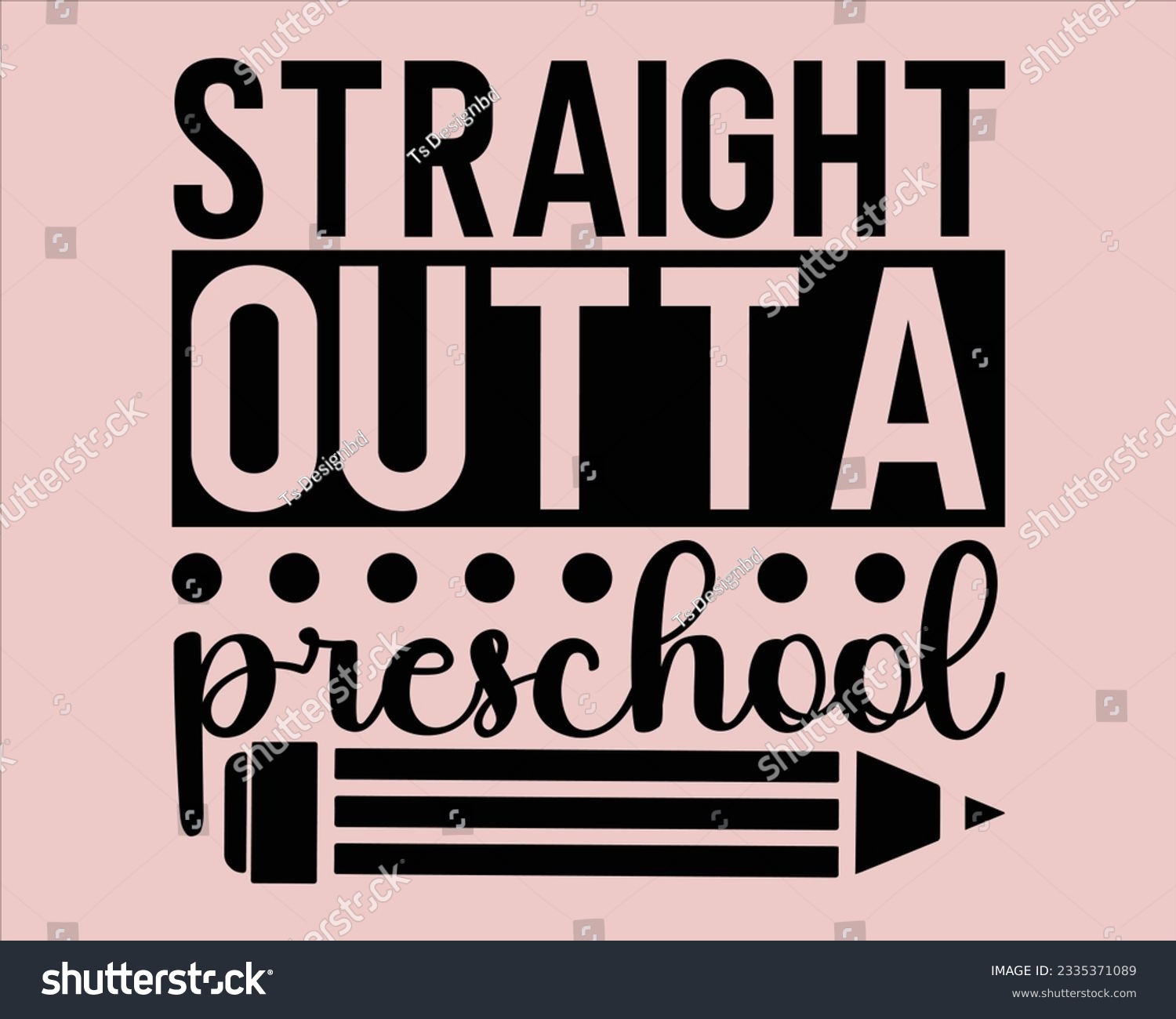 SVG of Straight Outta Preschool Svg Design,Back To school Svg,Teacher svg design, Teacher Gift ,School and Teach,Cut Files for Cricut,school, education, happy, success,Welcome back to school svg svg