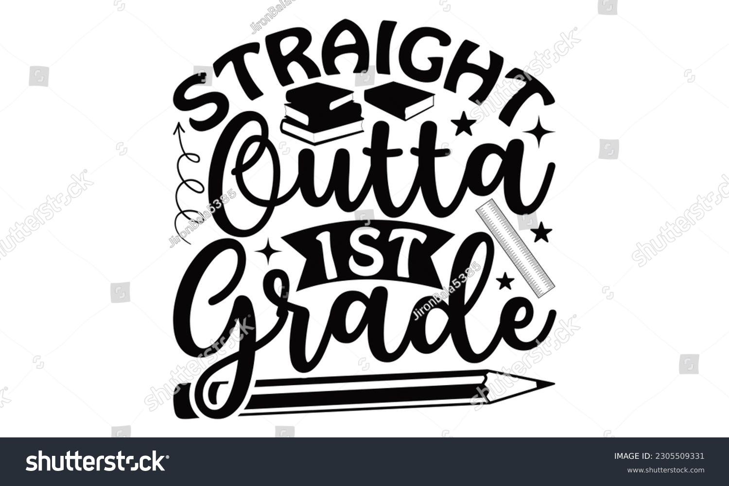 SVG of Straight Outta 1st Grade - School SVG Design, typography design, this illustration can be used as a print on t-shirts and bags, stationary or as a poster. svg
