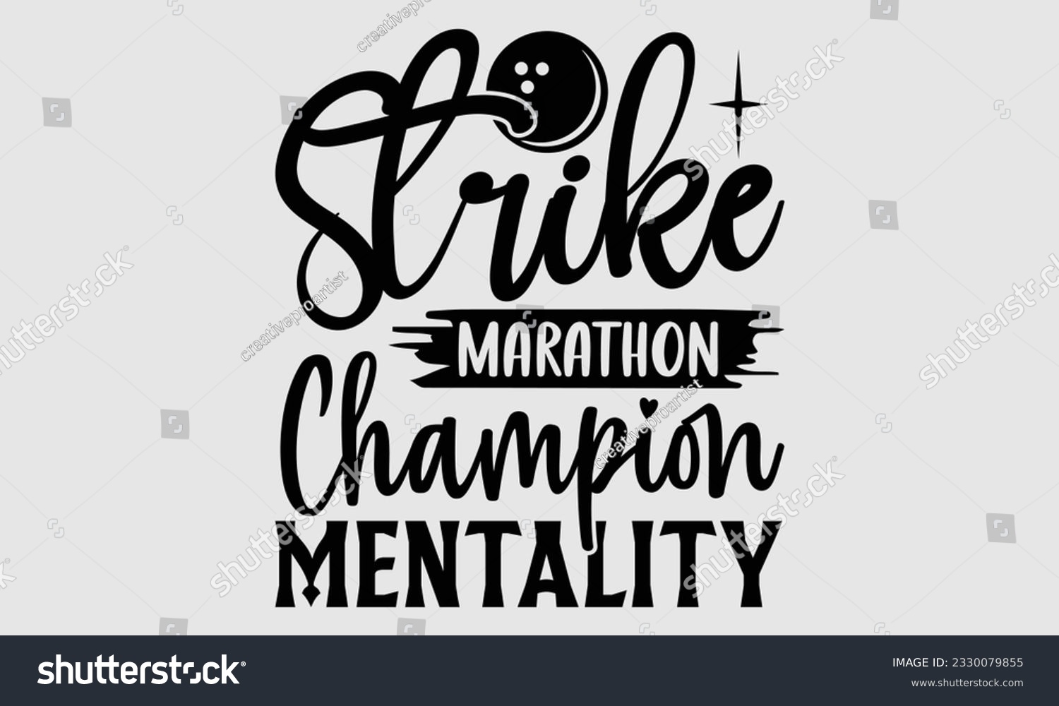 SVG of Strike Marathon Champion Mentality- Bowling t-shirt design, Handmade calligraphy vector Illustration for prints on SVG and bags, posters, greeting card template EPS svg