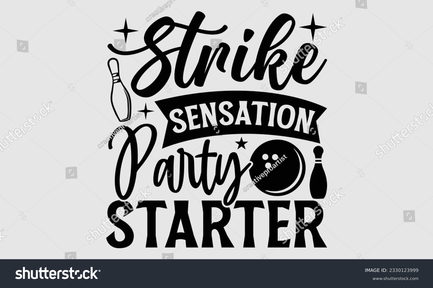 SVG of Strike Sensation Party Starter- Bowling t-shirt design, Illustration for prints on SVG and bags, posters, cards, greeting card template with typography text EPS svg