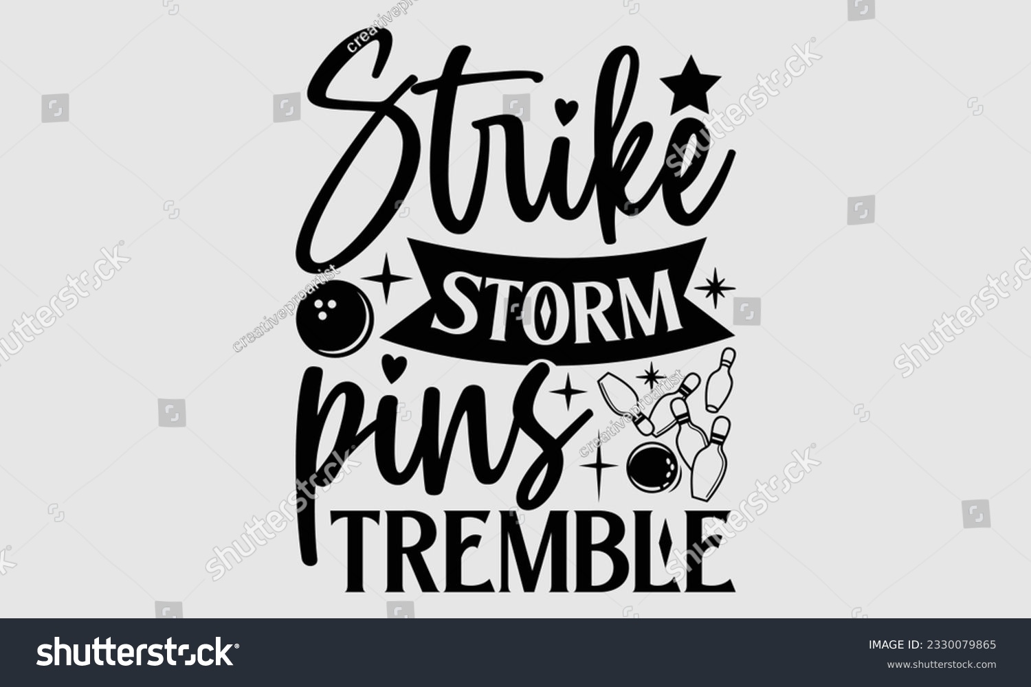 SVG of Strike Storm Pins Tremble- Bowling t-shirt design, Handmade calligraphy vector Illustration for prints on SVG and bags, posters, greeting card template EPS svg