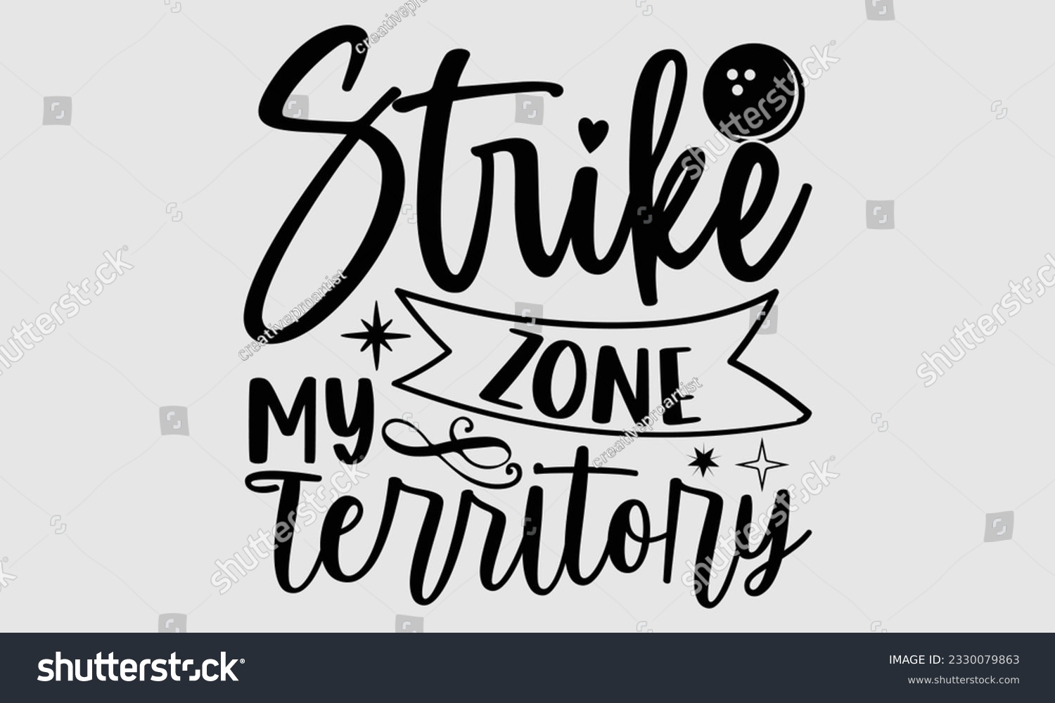SVG of Strike Zone My Territory- Bowling t-shirt design, Handmade calligraphy vector Illustration for prints on SVG and bags, posters, greeting card template EPS svg
