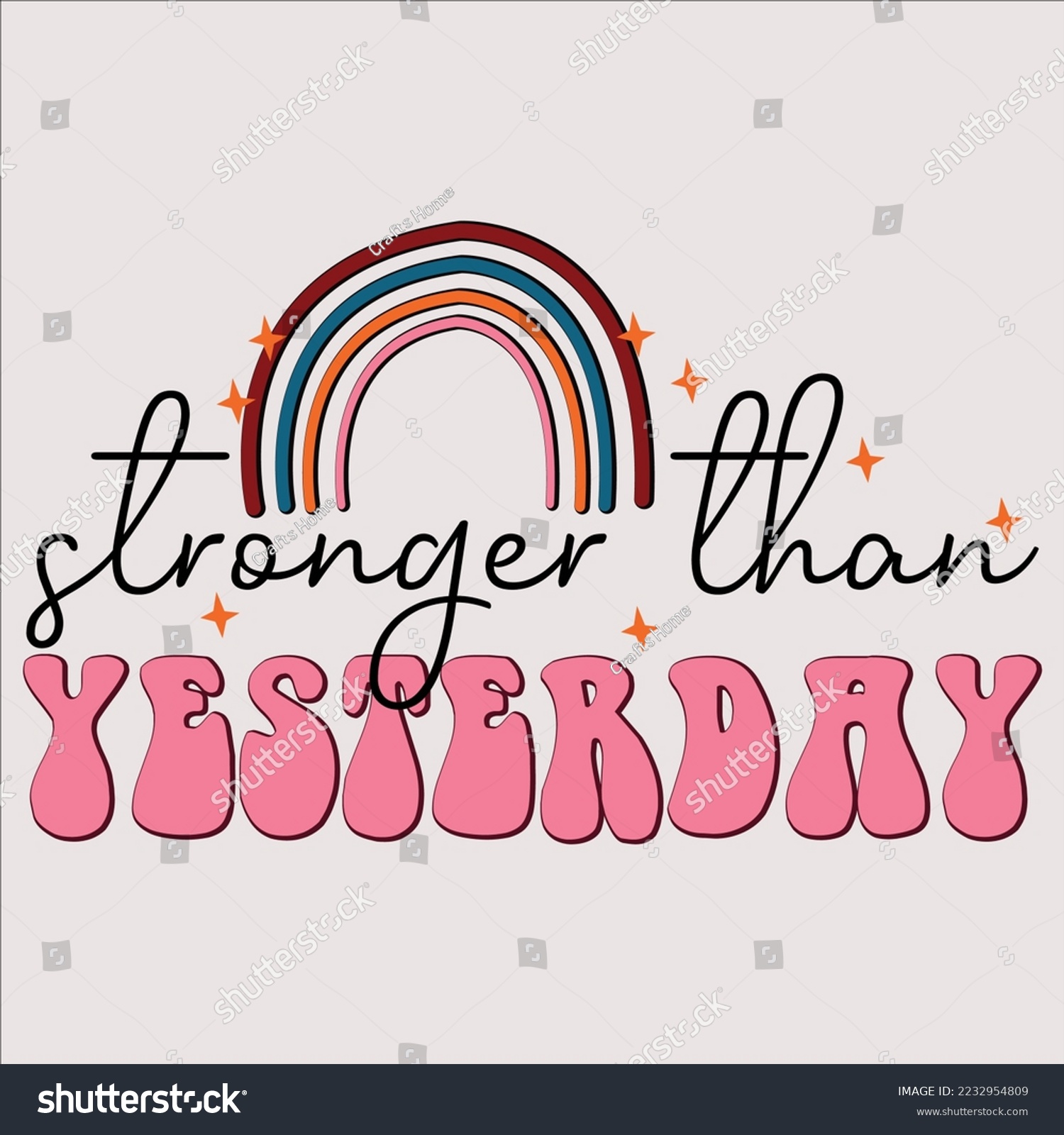 SVG of Stronger Than Yesterday shirt, happy Inspirational shirt, print shirt, ,Funny, Svg Bundle, Funny Quote, Sarcastic Quote, Boho Quote, Rainbow Svg, Heart Svg, Love Heart, Mental Health Matters, svg