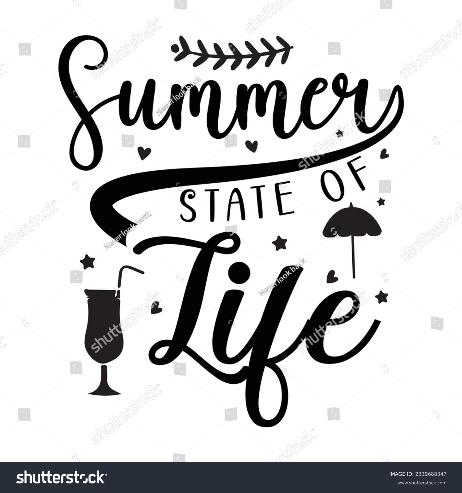 SVG of summer state of life SVG t-shirt design, summer SVG, summer quotes , waves SVG, beach, summer time  SVG, Hand drawn vintage illustration with lettering and decoration elements svg