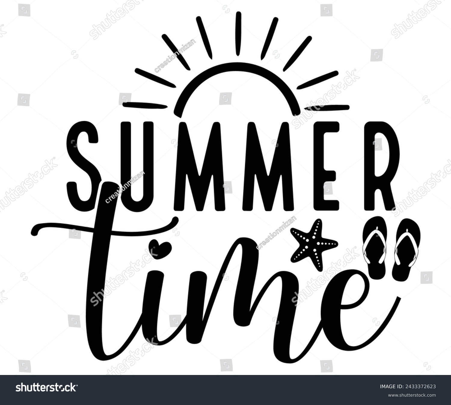 SVG of summer time Svg,Summer day,Beach,Vacay Mode,Summer Vibes,Summer Quote,Beach Life,Vibes,Funny Summer    svg