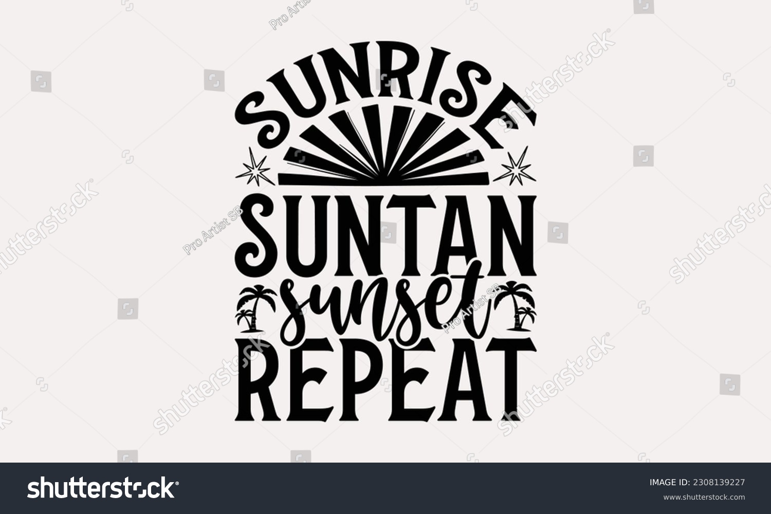 SVG of Sunrise suntan sunset repeat - Summer T-shirt Design, Funny Beach Quotes SVG, Isolated On White Background, Greeting Card Template with Typography Text. svg