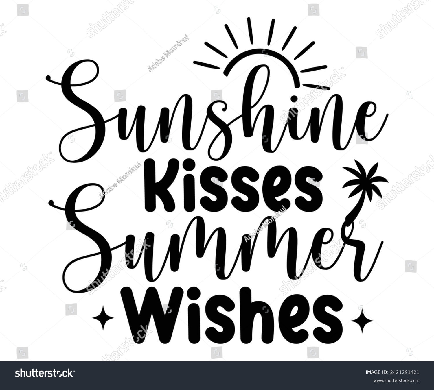 SVG of Sunshine Kisses And Summer Wishes Svg,Summer Day Svg,Retro,Png,Summer T -shirt,Summer Quotes,Beach Svg,Summer Beach T shirt,Cut Files,Watermelon T-shirt,Funny Summer Svg,commercial Use svg