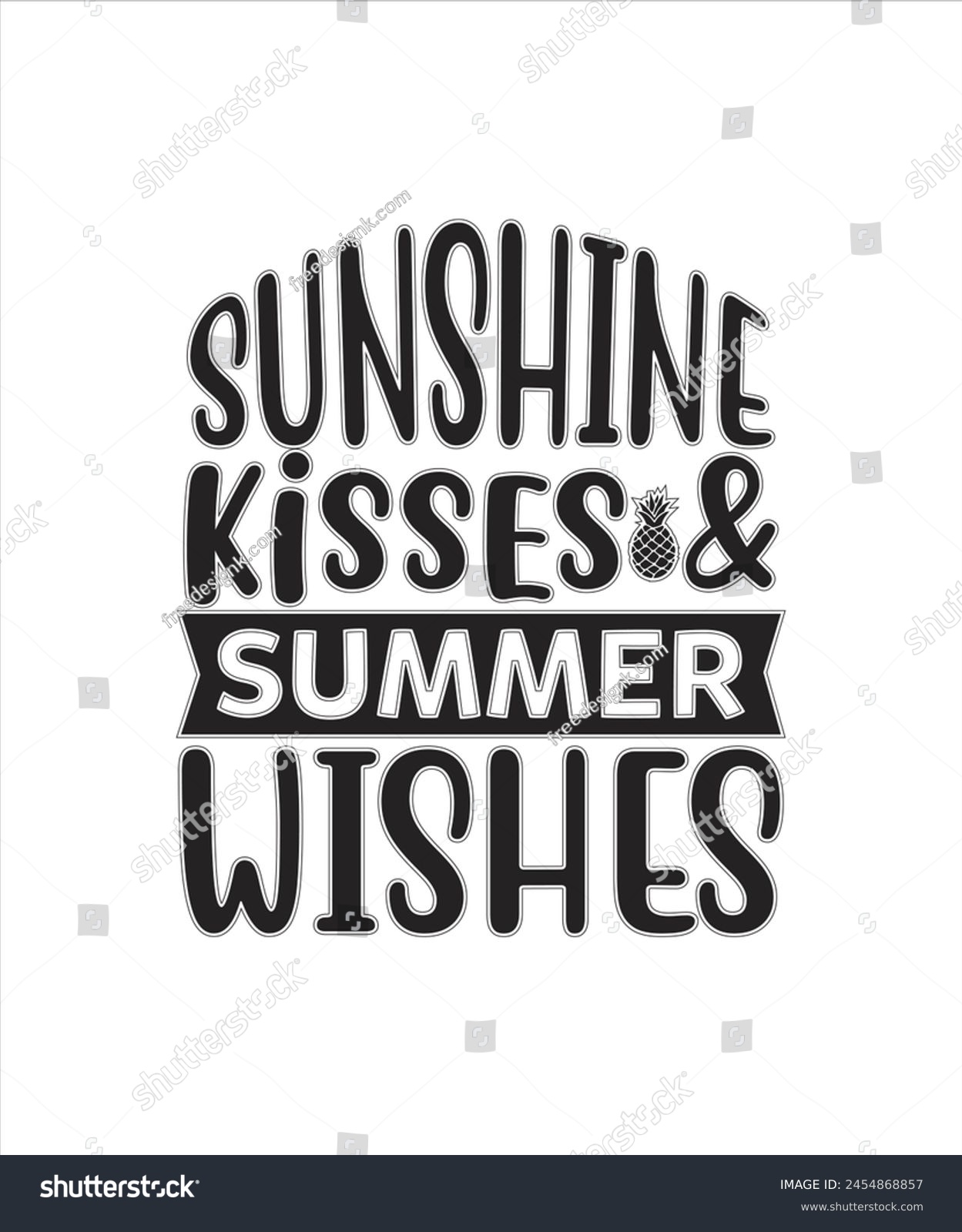 SVG of Sunshine kisses summer wishes Summer for typography tshrit Design Print Ready Eps cut file Download.eps
 svg