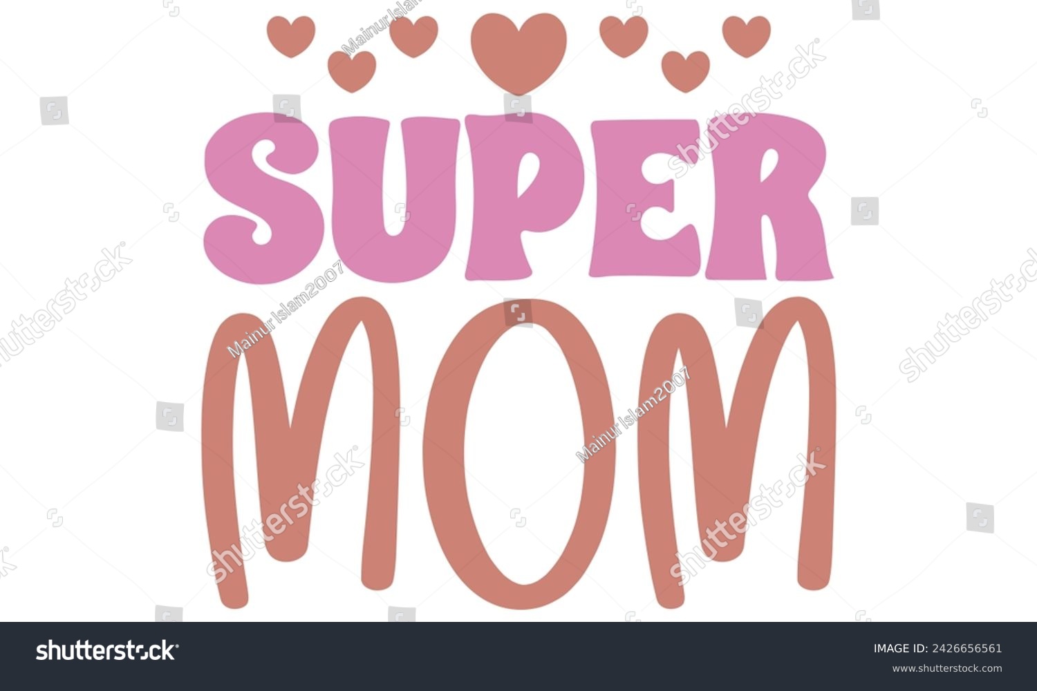 SVG of Super mom, Mom T-shirt Design EPS File Format. svg