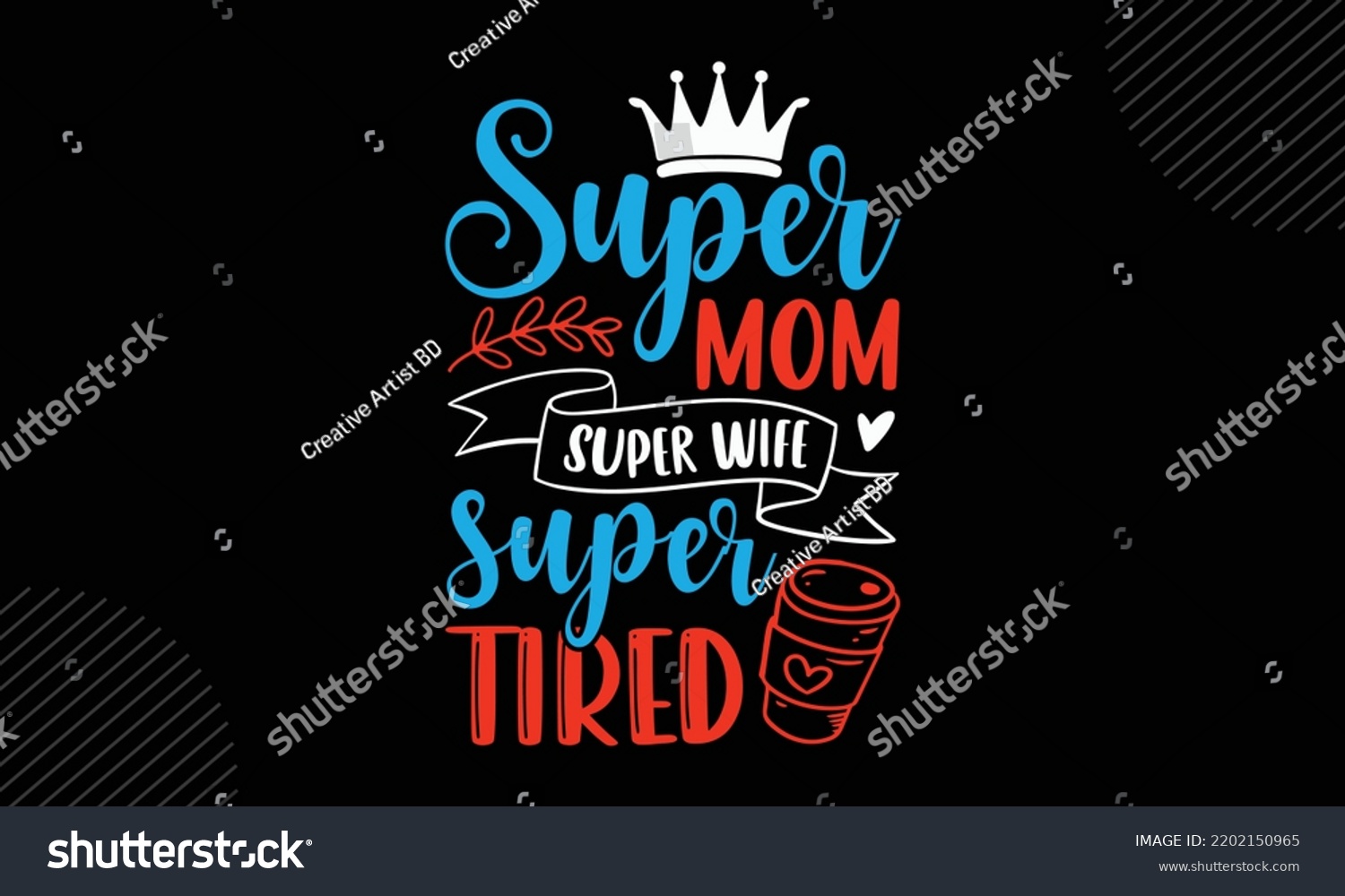 SVG of Super Mom Super Wife Super Tired  - Mom T shirt Design, Hand drawn lettering and calligraphy, Svg Files for Cricut, Instant Download, Illustration for prints on bags, posters svg