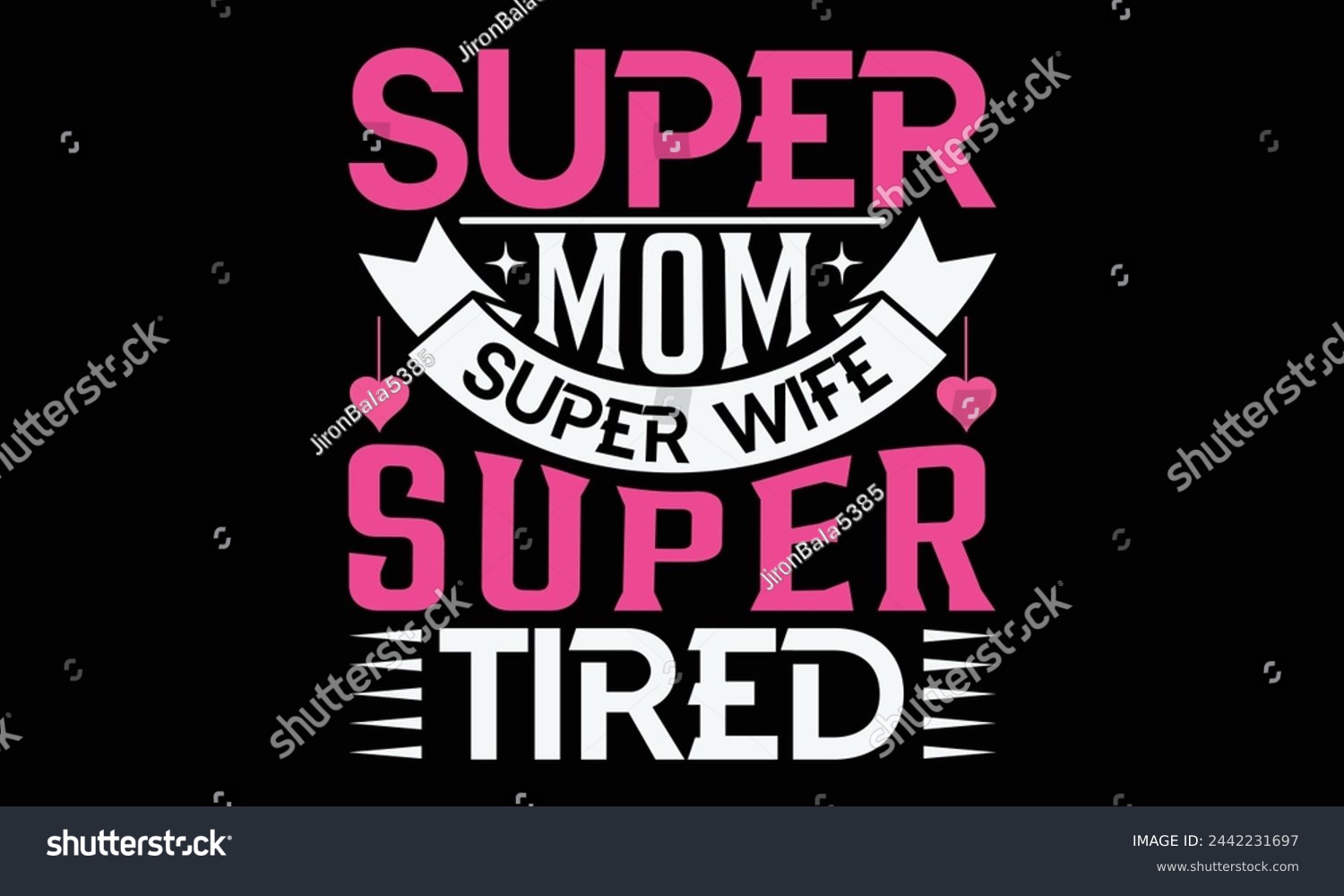 SVG of Super mom super wife super tired - Mom t-shirt design, isolated on white background, this illustration can be used as a print on t-shirts and bags, cover book, template, stationary or as a poster. svg