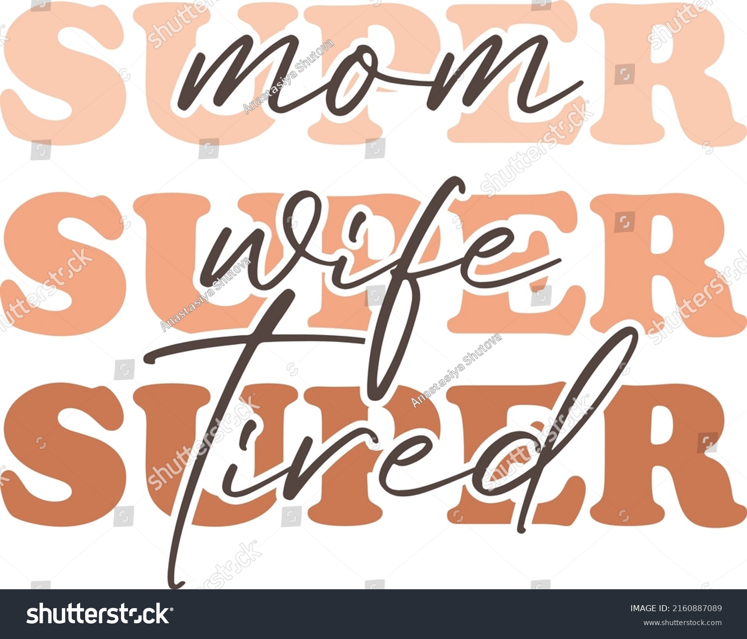 SVG of Super mom Super wife Super tired Svg cut file. Funny mom quote vector illustration isolated on white background. Funny mom t-shirt design svg
